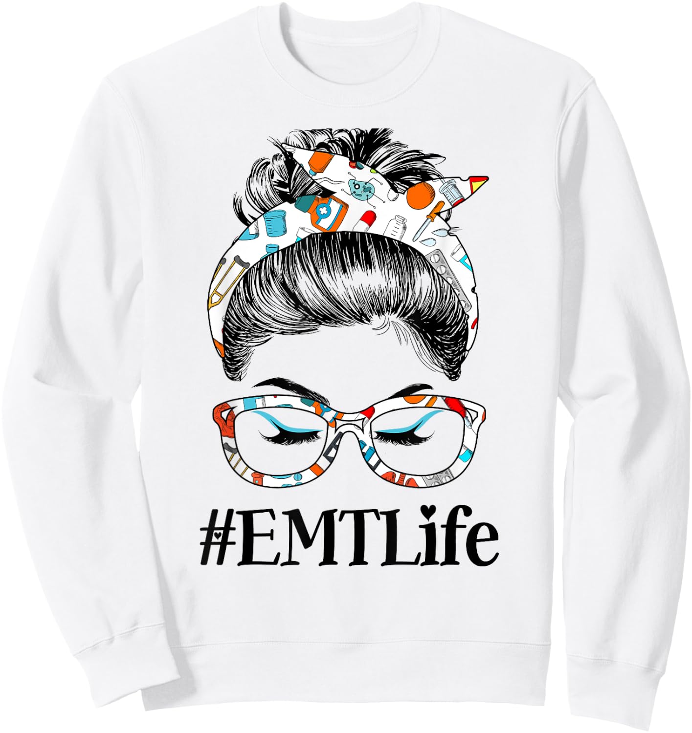 EMT Life Messy Hair Woman Bun Healthcare worker Sweatshirt - Sweatshirt | White