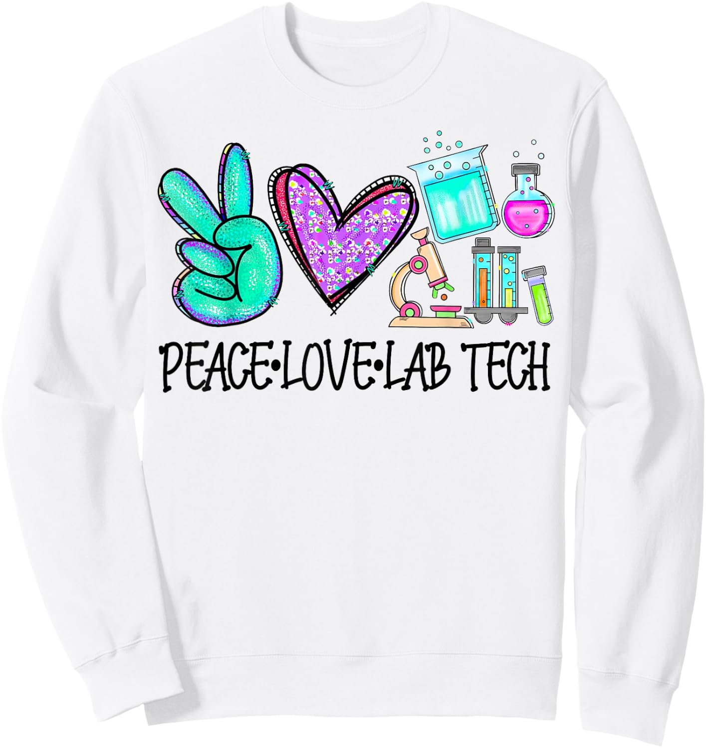 Peace Love Lab Tech Medical Laboratory Professionals Week Sweatshirt - Sweatshirt | White