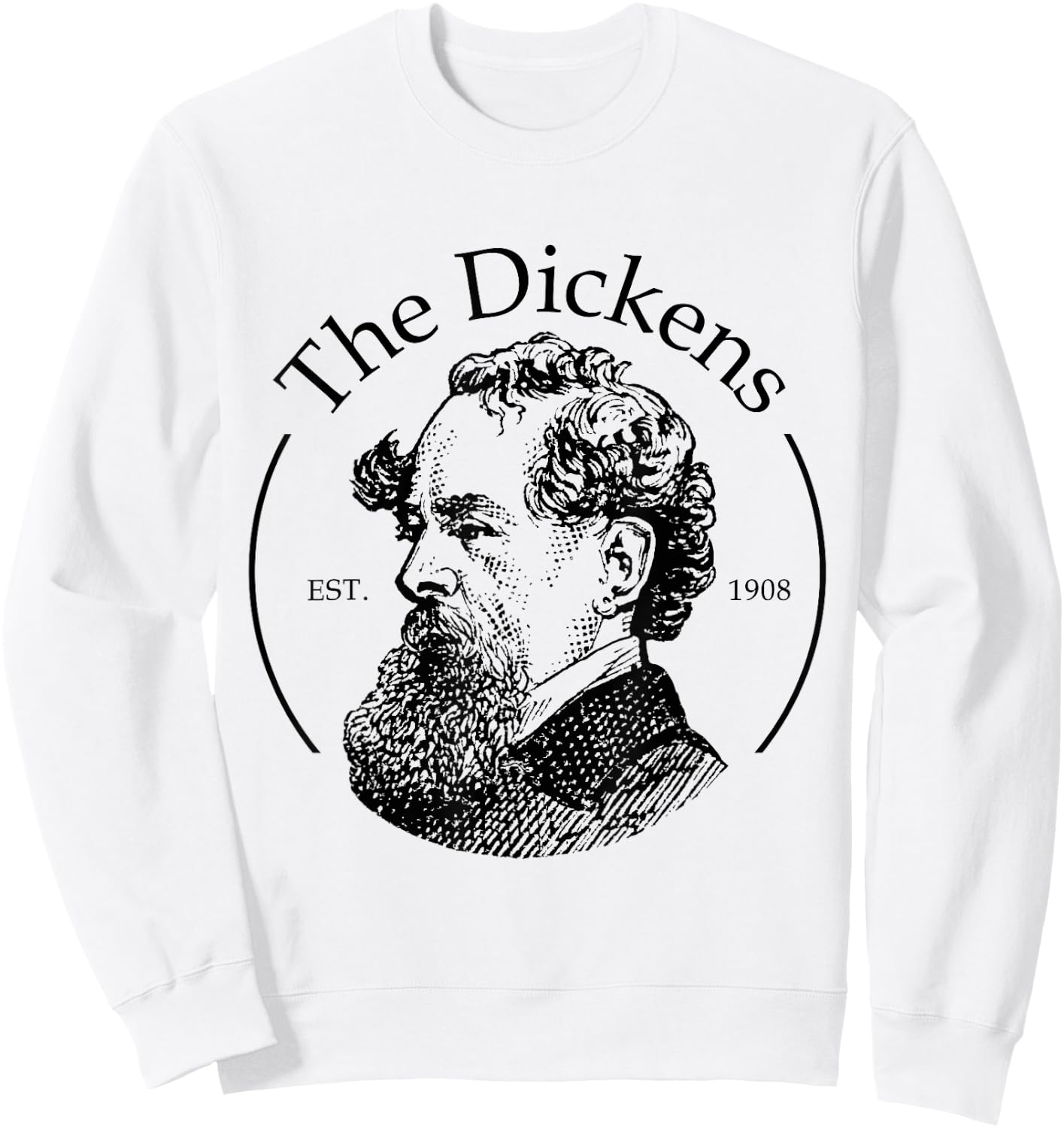 The Dickens Shirt Funny Charles Dickens Literature Book Club Sweatshirt - Sweatshirt | White