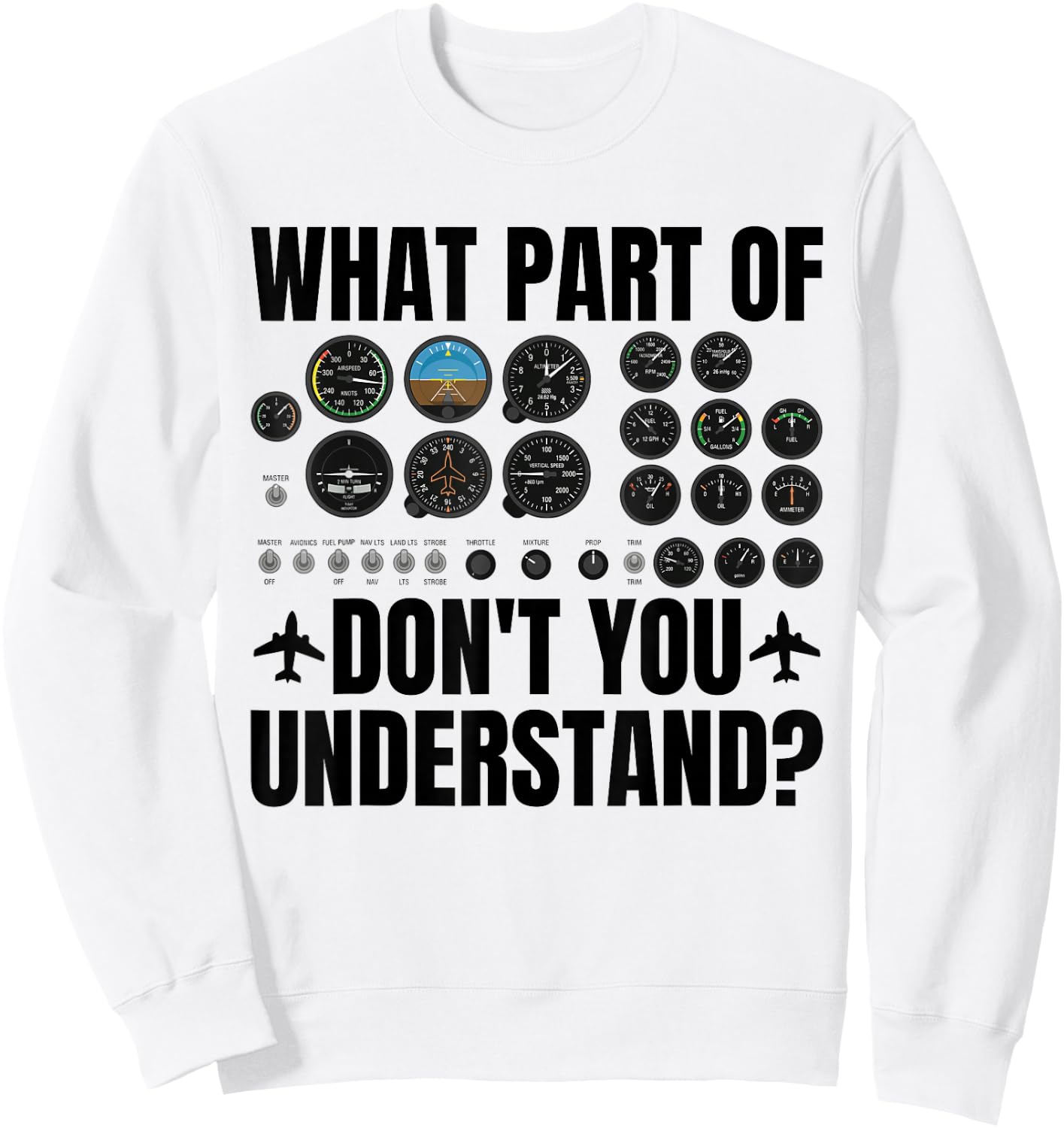 What Part of Don't You Understand Funny Pilot Airplane Sweatshirt - Sweatshirt | White