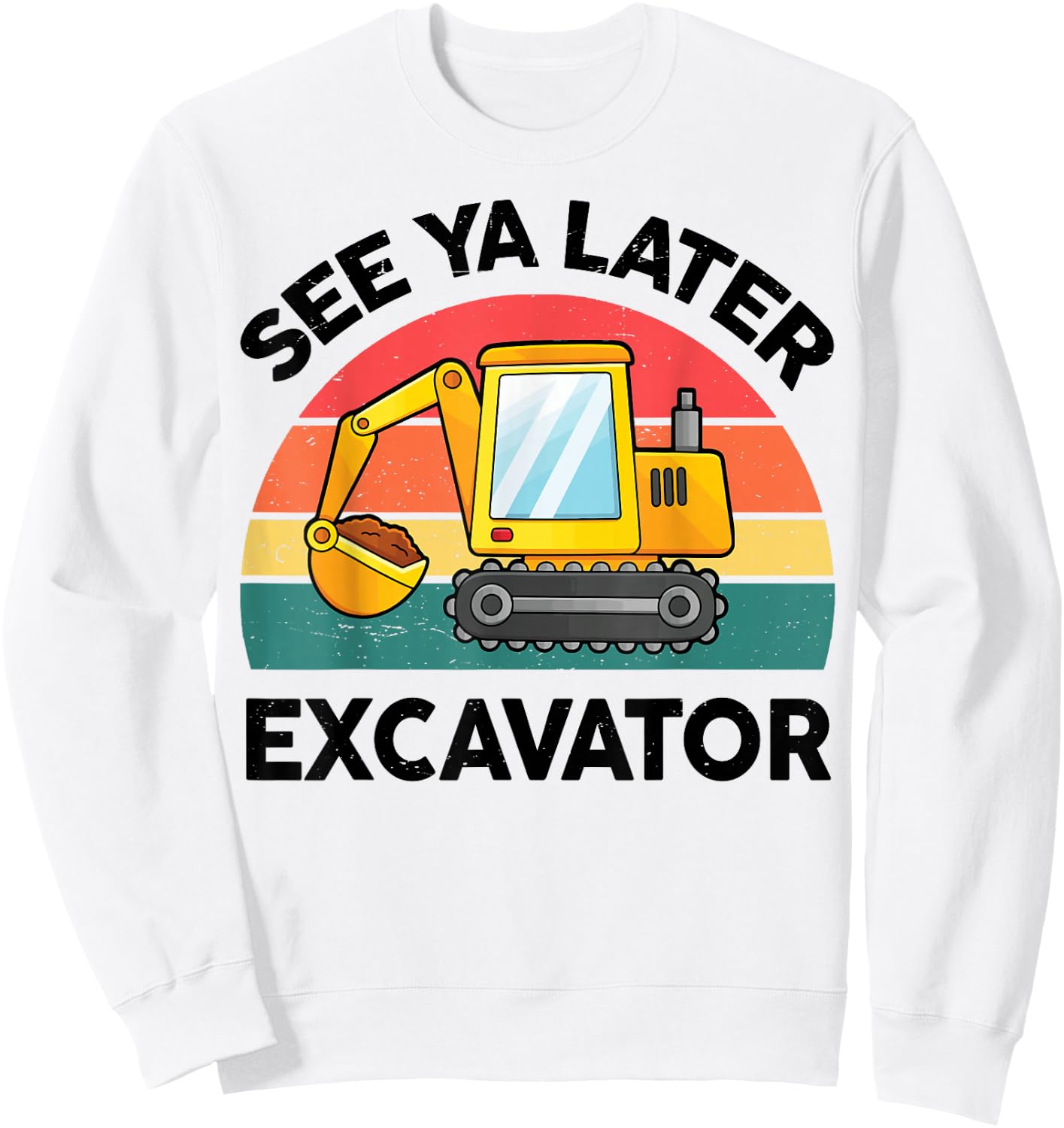Kids See Ya Later Excavator-Shirt Toddler Boy Funny Graphic Sweatshirt - Sweatshirt | White