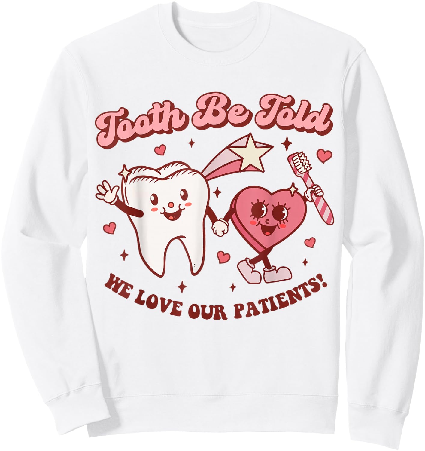 Valentines Day Dental Hygienist Squad Groovy Dentist Tooth Sweatshirt - Sweatshirt | White
