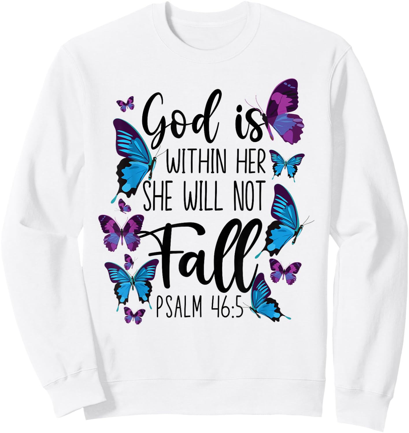 Christian Bible Verse Quote Butterfly Psalm 46:5 Sweatshirt - Sweatshirt | White