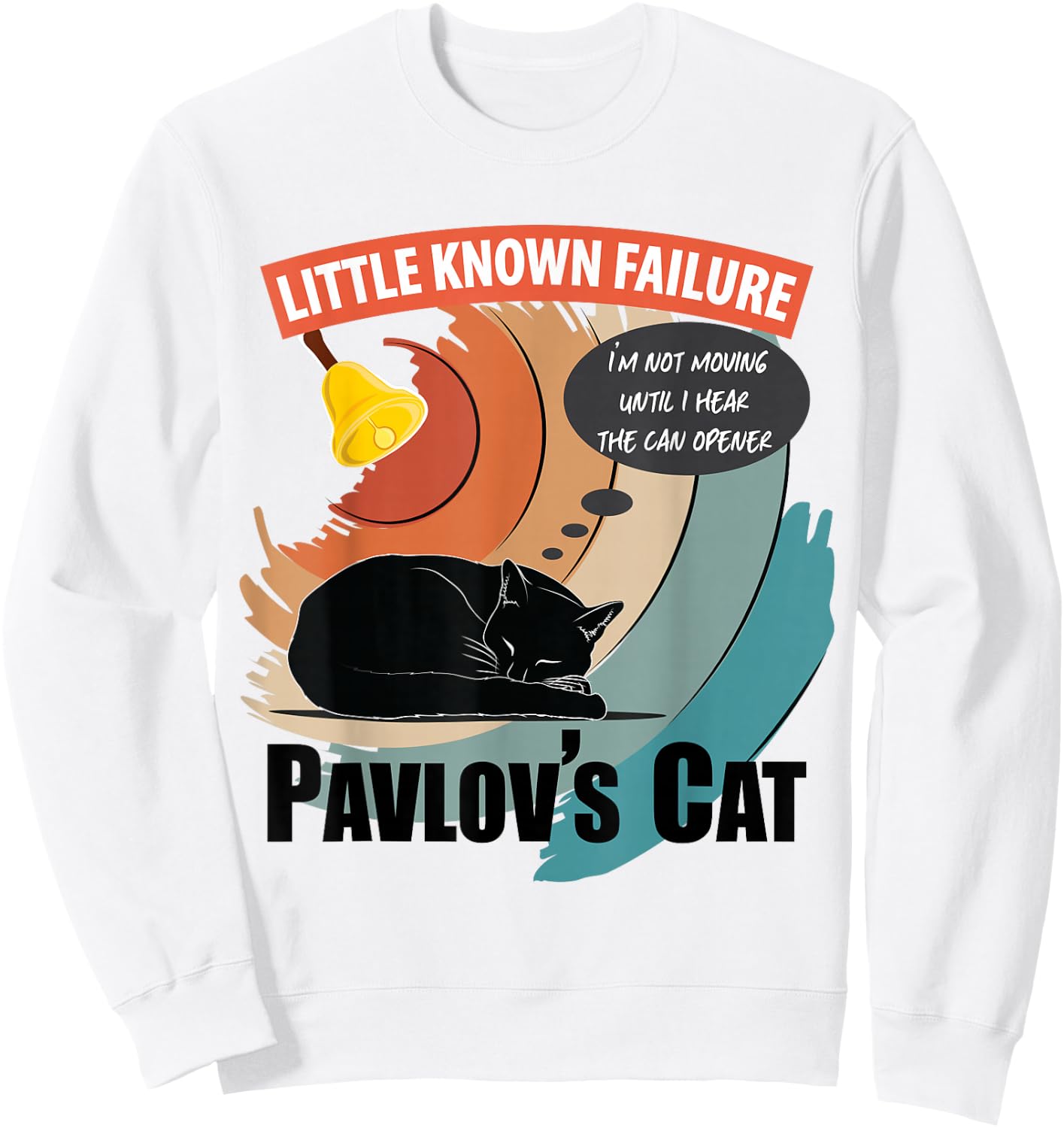 Pavlov's Cat Little Known Failure Funny Psychology Cat Lover Sweatshirt - Sweatshirt | White