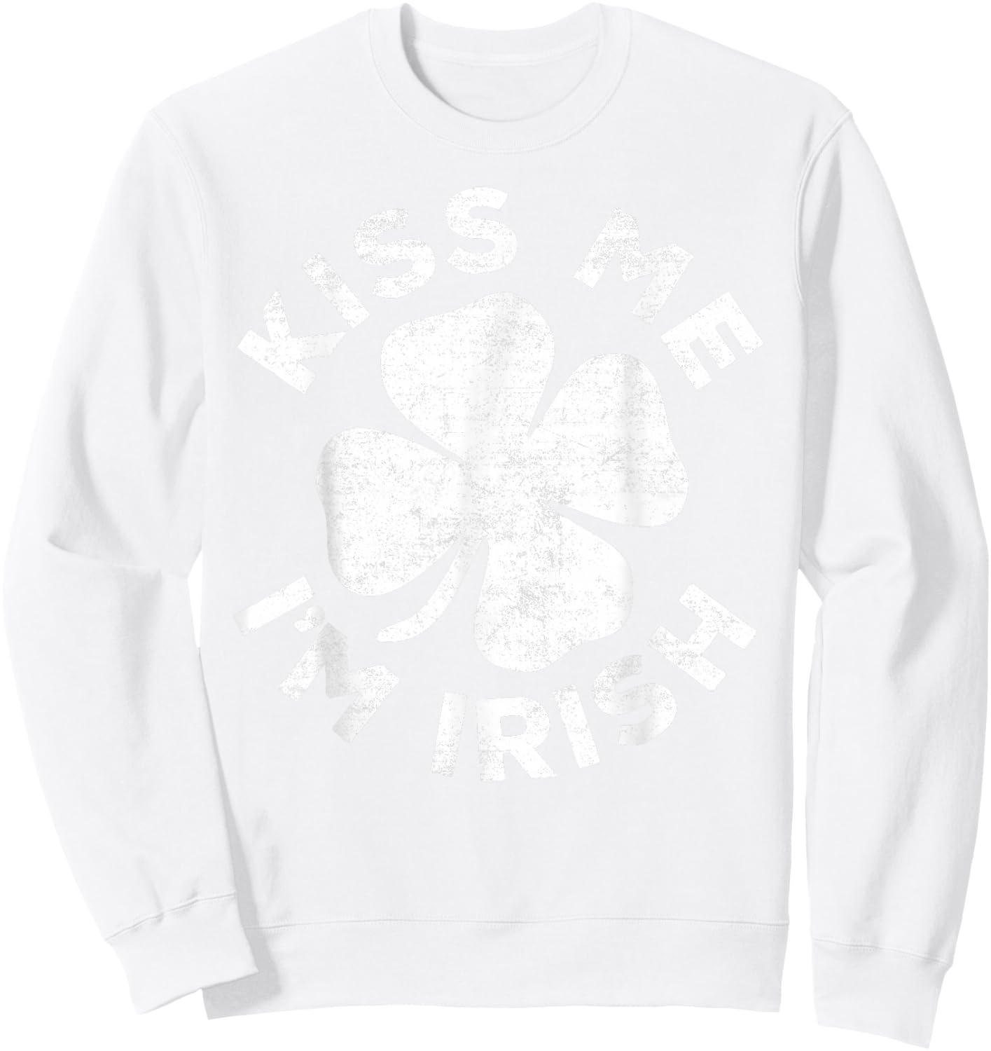 Kiss Me I'm Irish Shirt Funny Men Women Kids St Patricks Day Sweatshirt - Sweatshirt | White