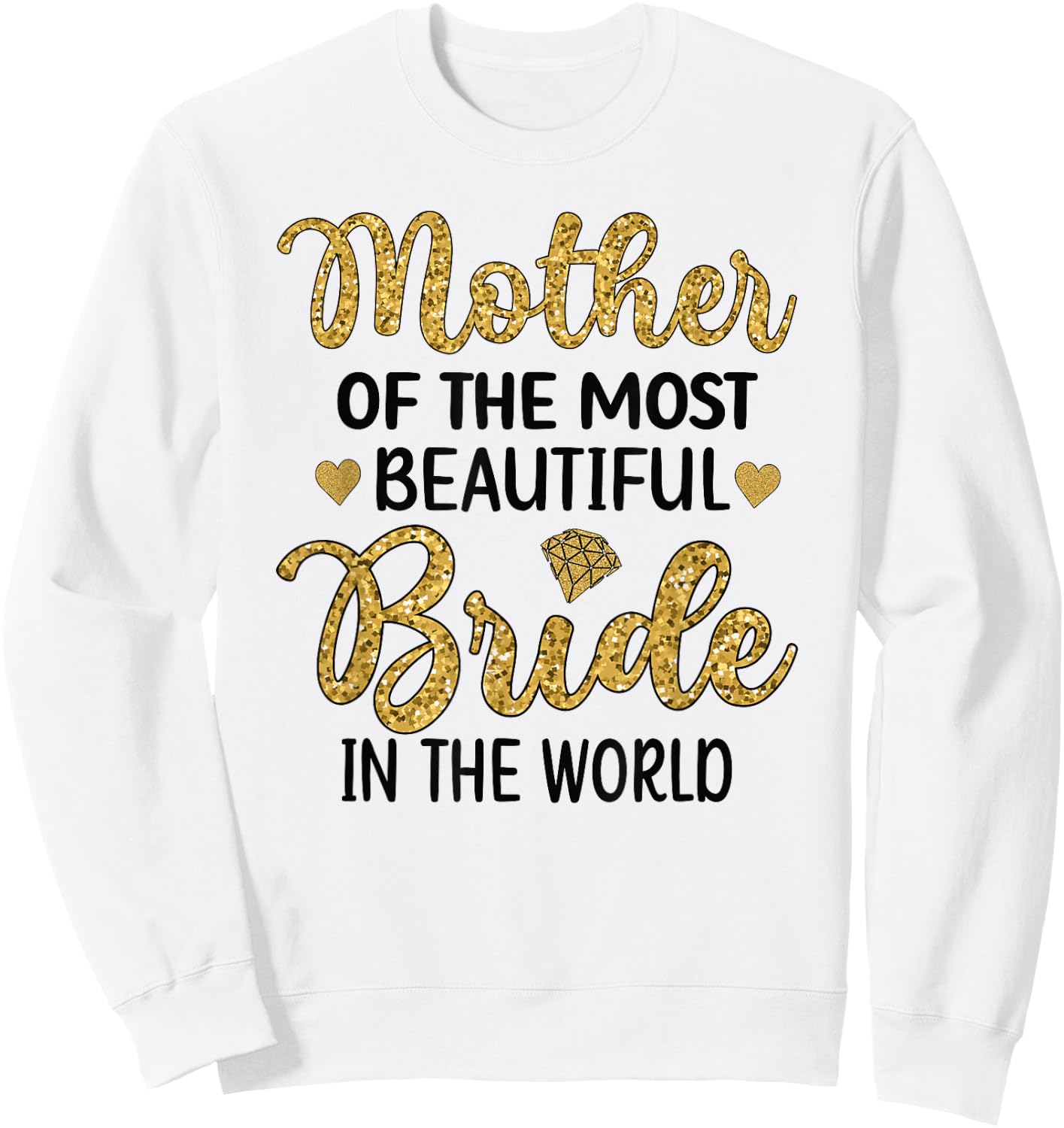 Mother Of The Most Beautiful Bride Bridal Shower Mom Sweatshirt - Sweatshirt | White