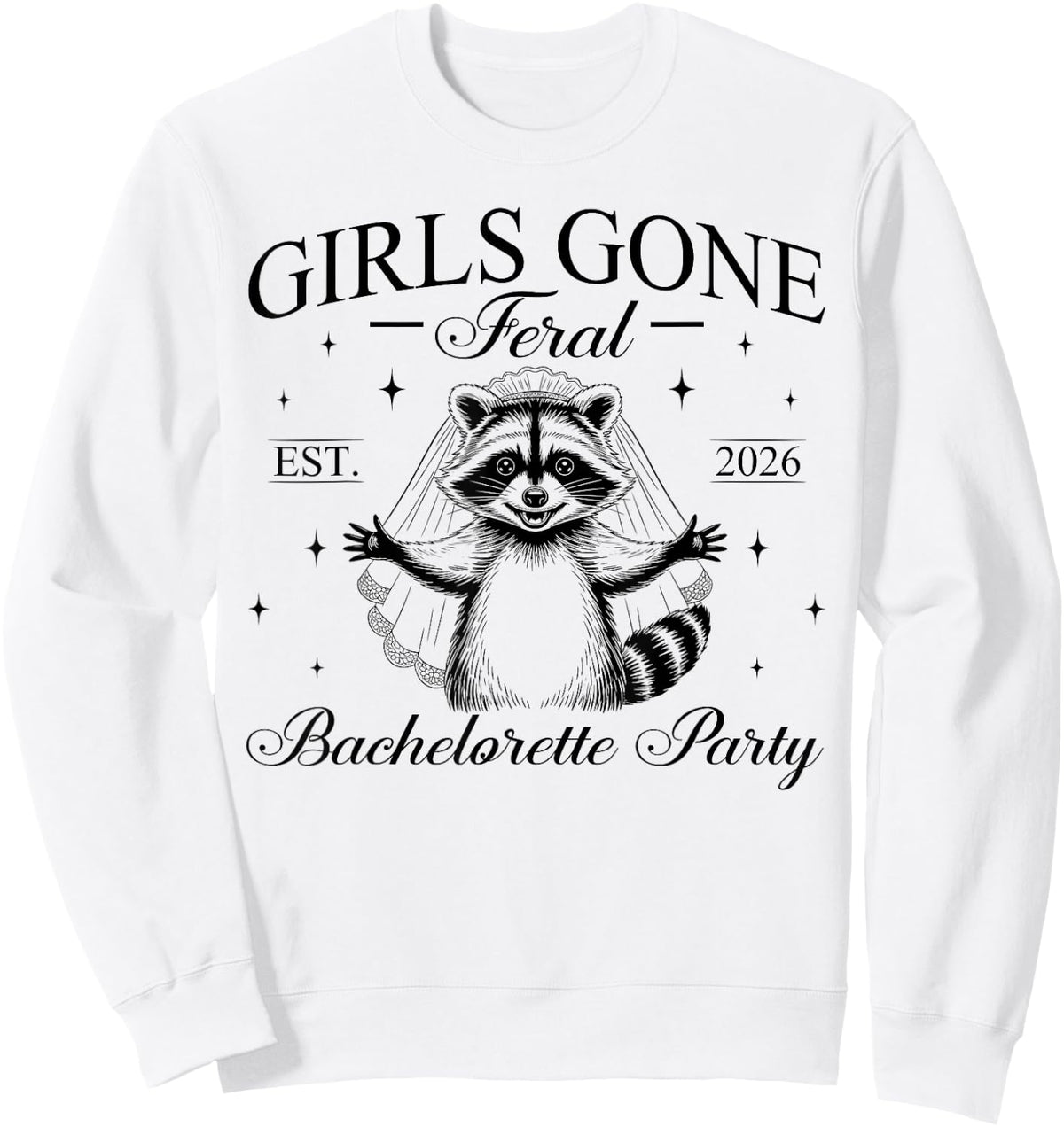 Retro Funny Girls Gone Feral Bachelorette Party Est 2026 Sweatshirt - Sweatshirt | White