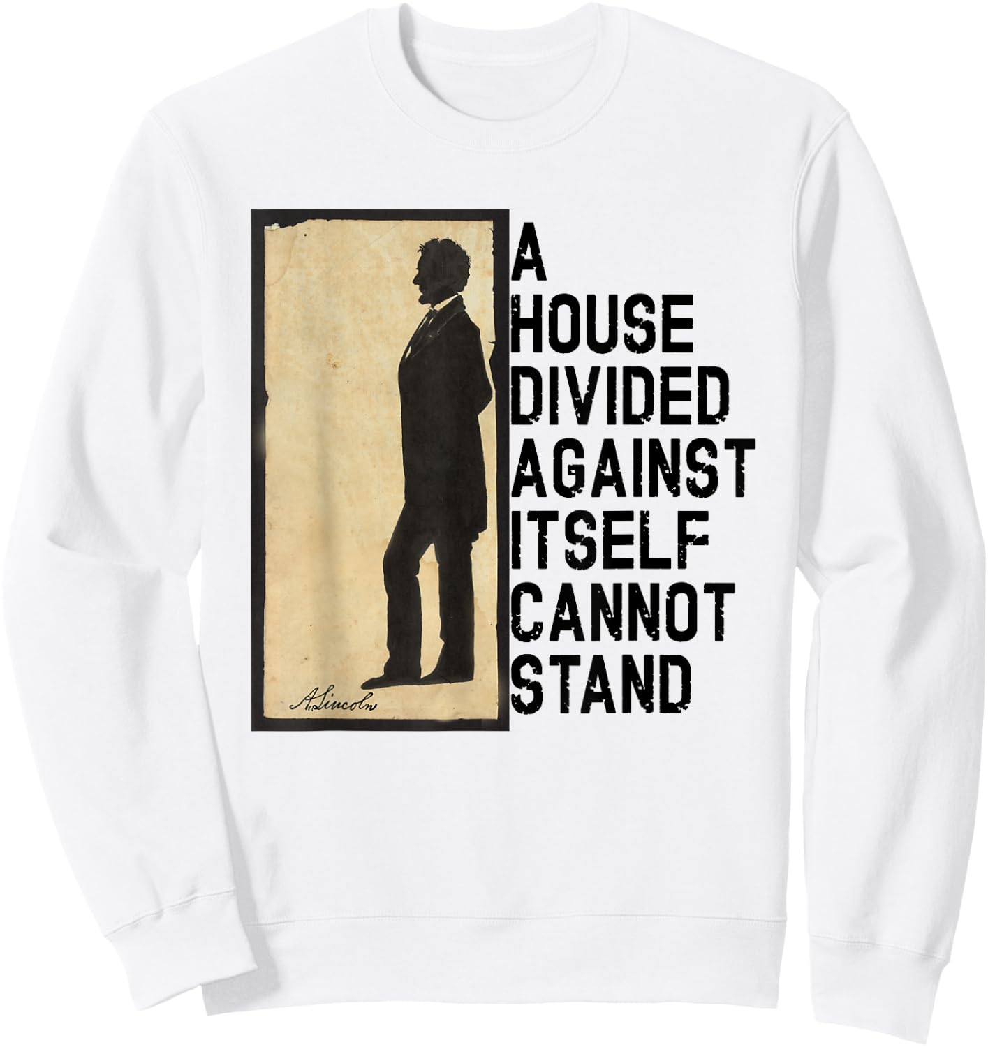 Lincoln Quote A House Divided Sweatshirt - Sweatshirt | White