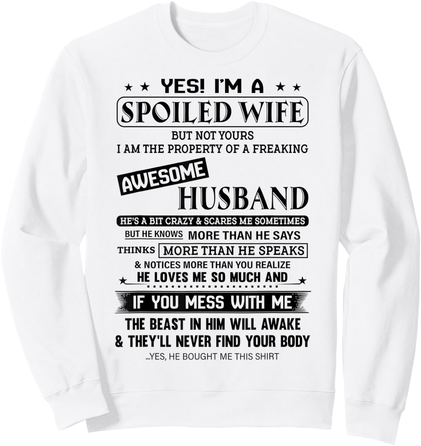 Yes, I am A Spoiled Wife But Not Your Sweatshirt - Sweatshirt | White