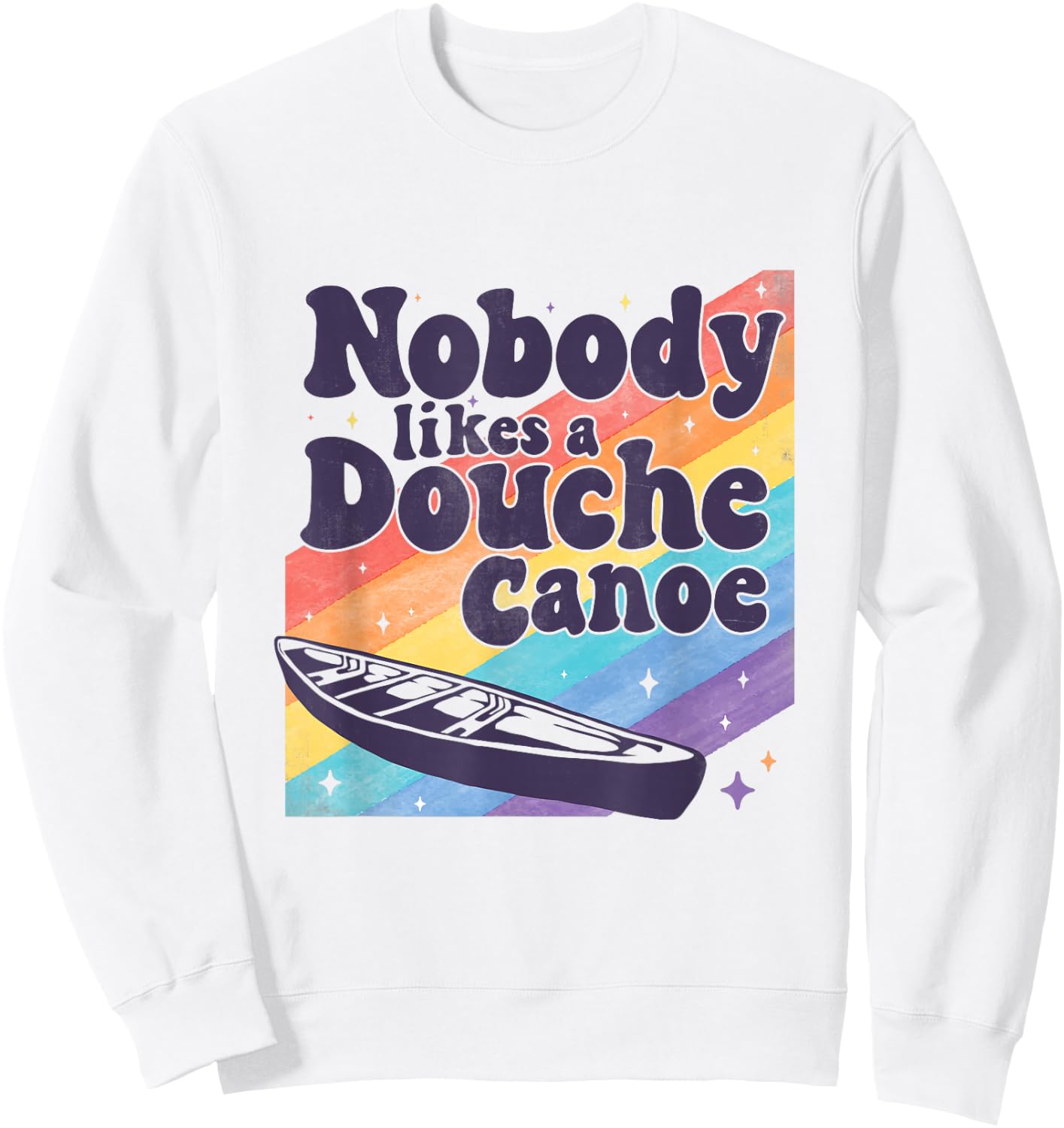Funny don’t be a douche canoe saying Sweatshirt - Sweatshirt | White