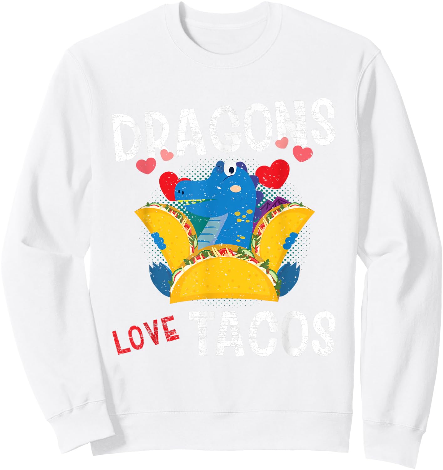 Dragon With Wings Loves Tacos Funny Gift Distressed Sweatshirt - Sweatshirt | White