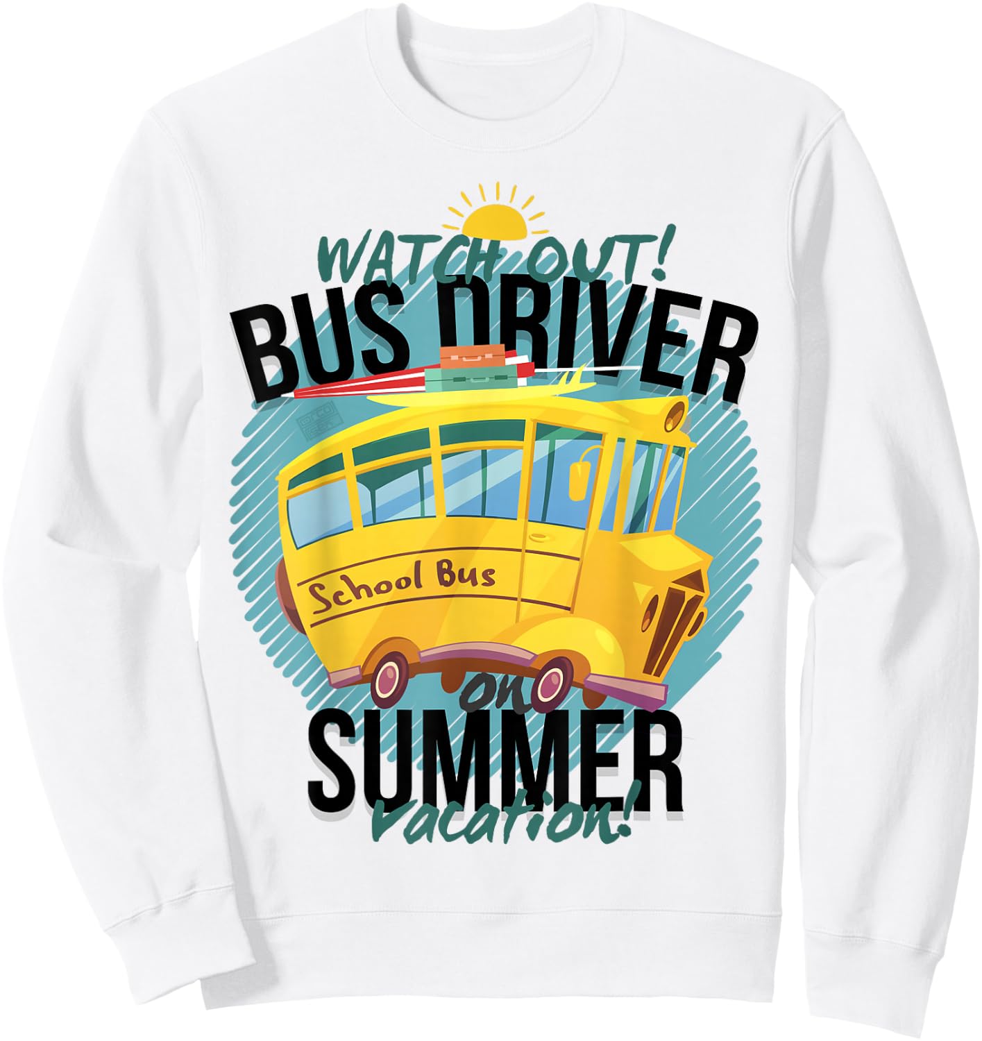 Funny Last Day of School Bus Driver Summer Vacation Sweatshirt - Sweatshirt | White