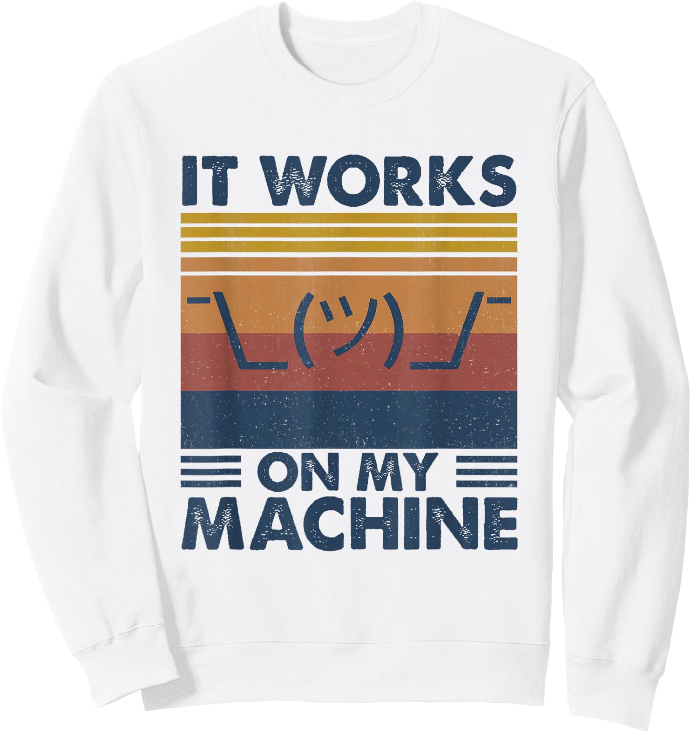 It Works On My Machine Funny Programming Sweatshirt - Sweatshirt | White