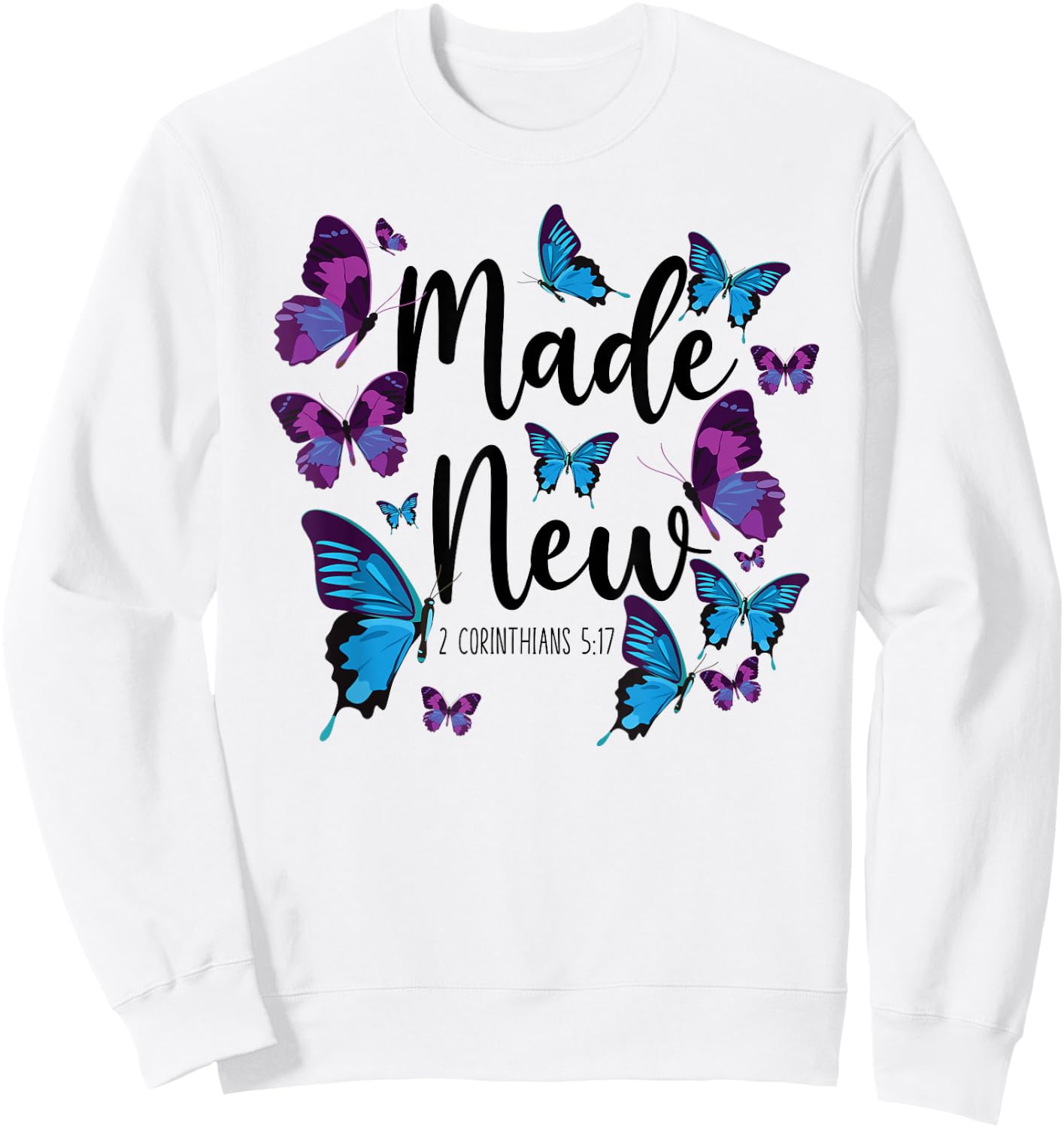 Christian Bible Verse Quote Butterfly 2 Corinthians 5:17 Sweatshirt - Sweatshirt | White