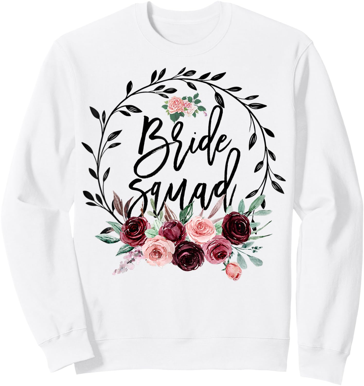 Flower Bride Squad Bridal Shower Wedding Bachelorette Party Sweatshirt - Sweatshirt | White