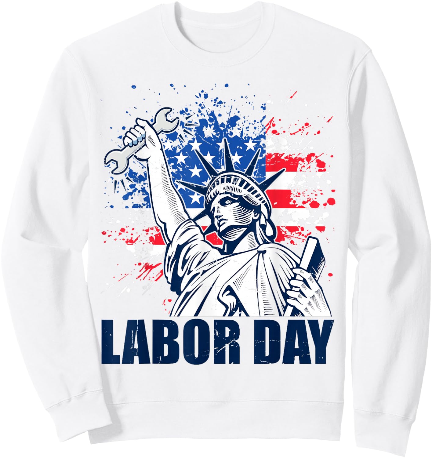 Funny Statue Of Liberty USA Flag Labor Day Patriotic Union Sweatshirt - Sweatshirt | White