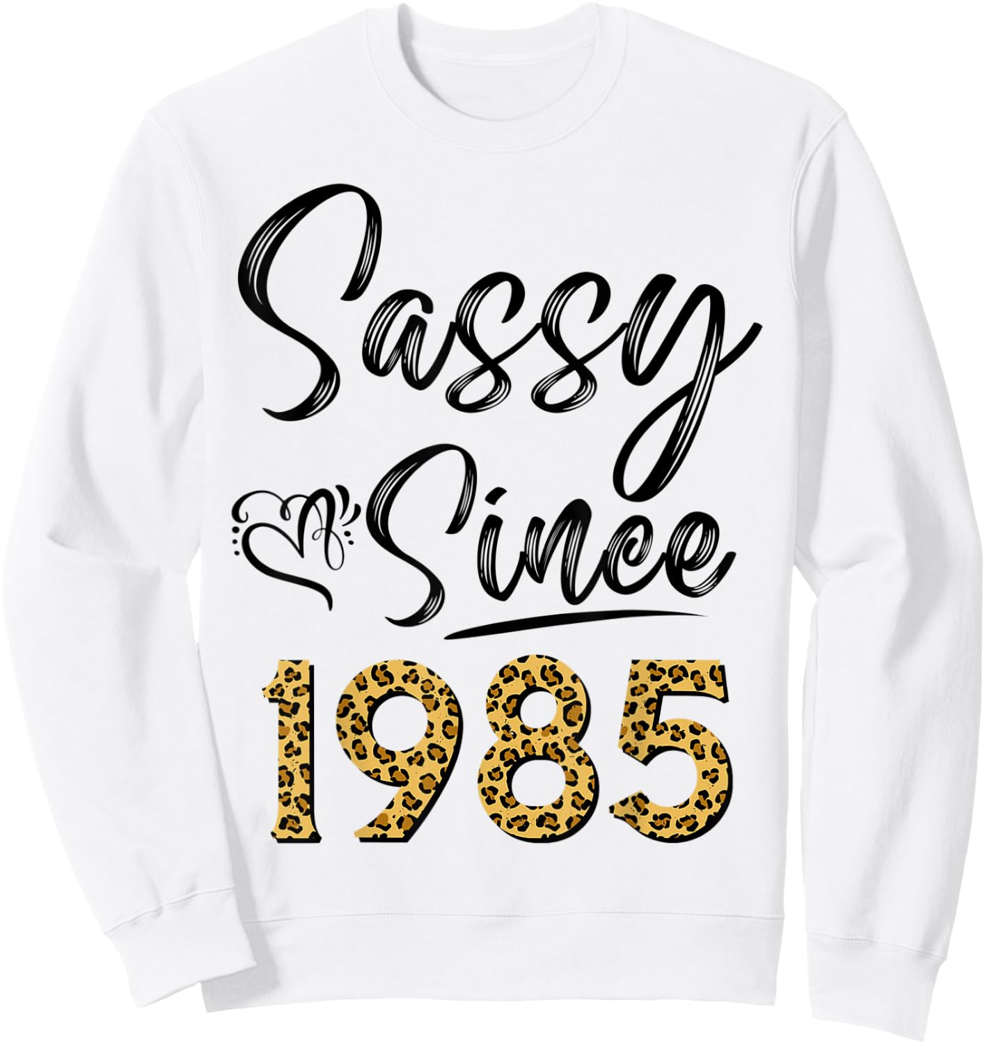 Sassy Since 1985 Leopard Pattern Funny Birthday For Woman Sweatshirt - Sweatshirt | White