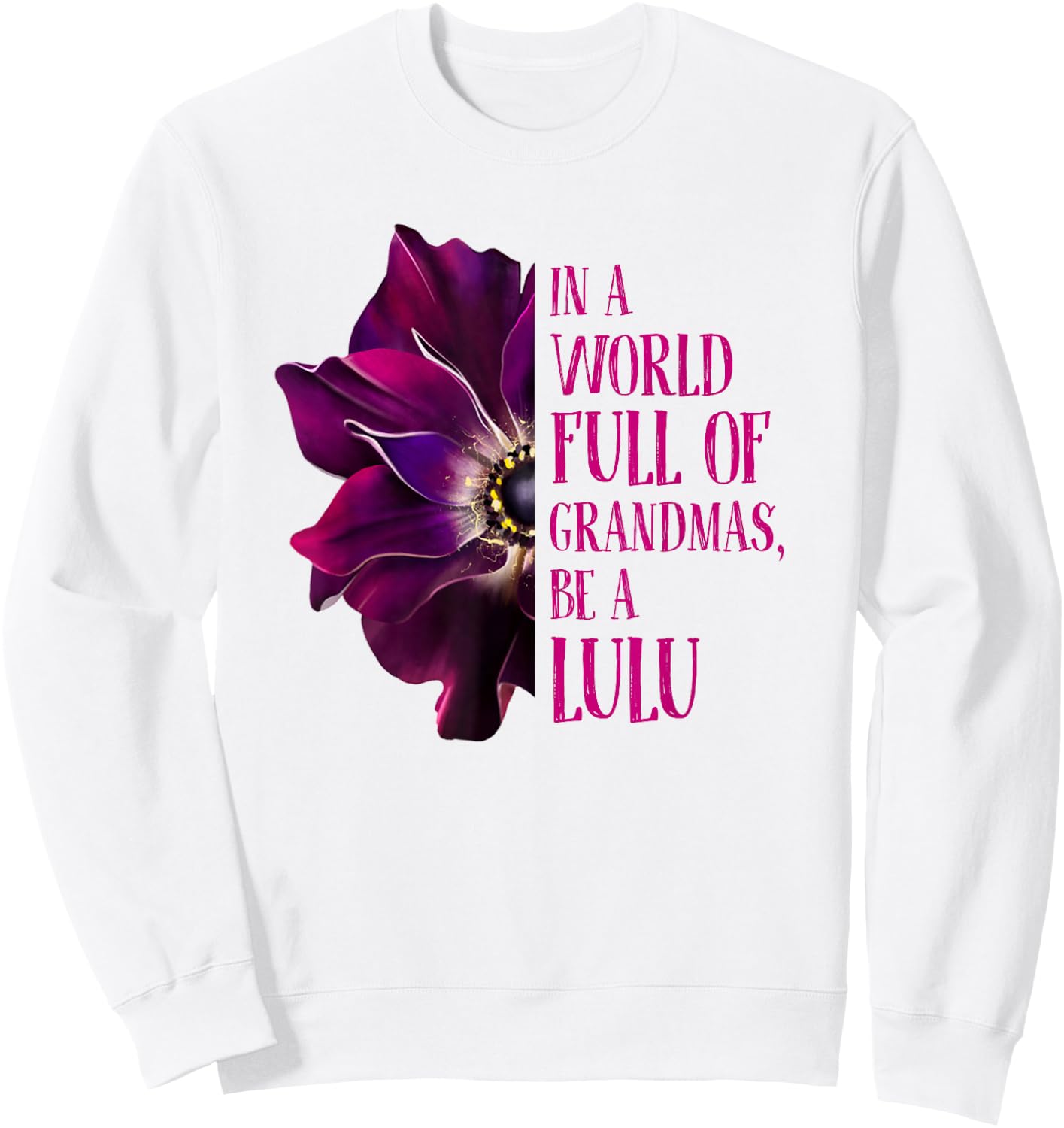 Anemone World Full Of Grandmas Be LULU Grandmas Gifts Sweatshirt - Sweatshirt | White