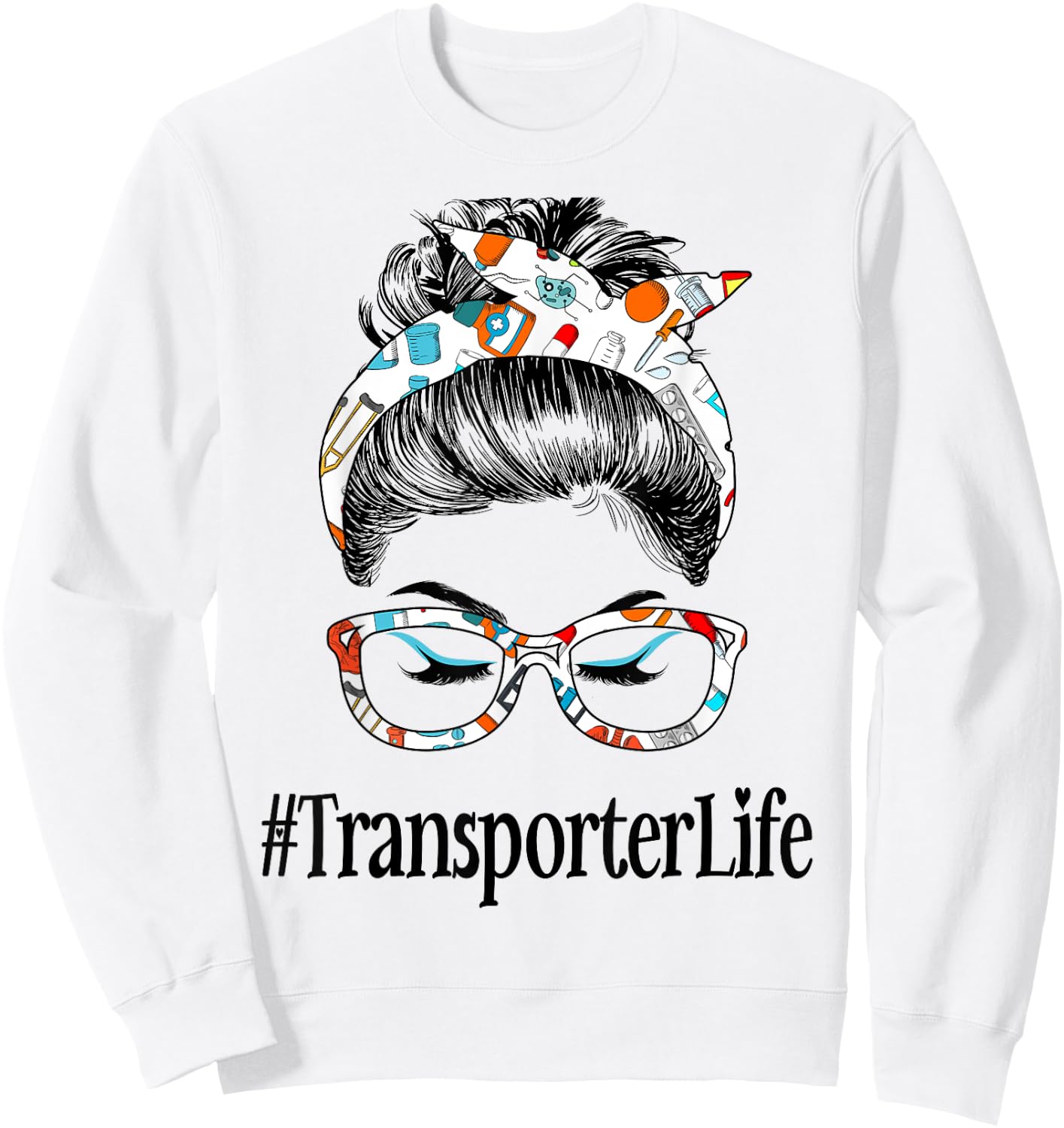 Transporter Life Messy Hair Woman Bun Healthcare worker Sweatshirt - Sweatshirt | White