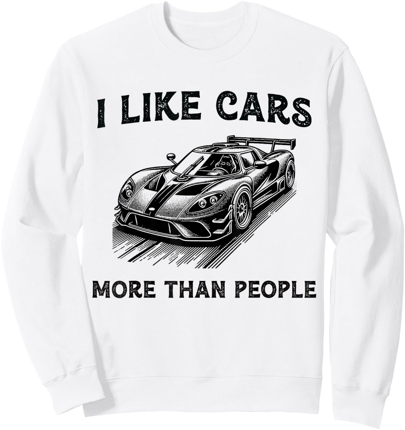 Funny Car Lover Present I like Cars more than People Sweatshirt - Sweatshirt | White