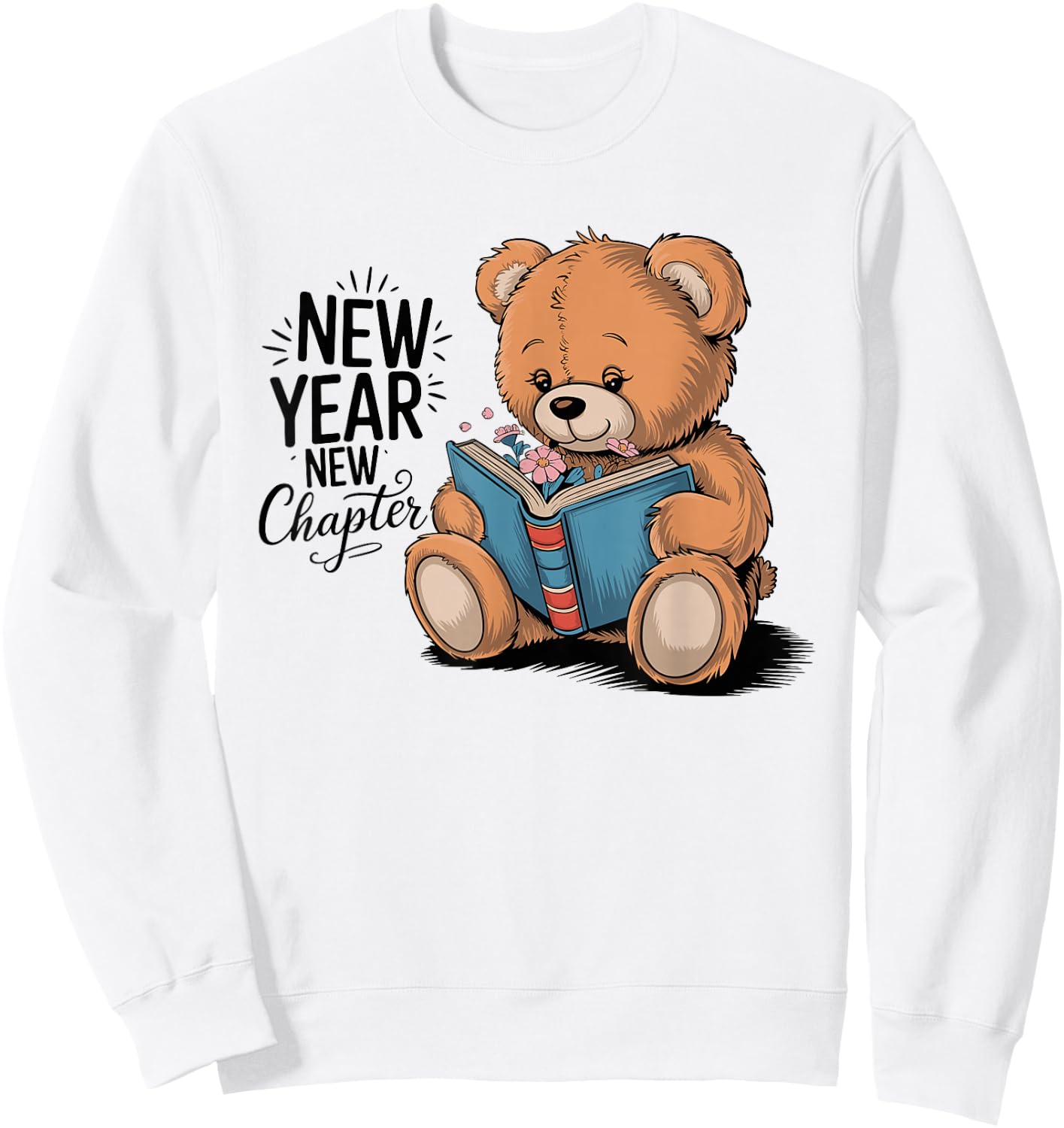 Nerd Teddy Bear Reading New Year New Chapter Happy New Year Sweatshirt - Sweatshirt | White