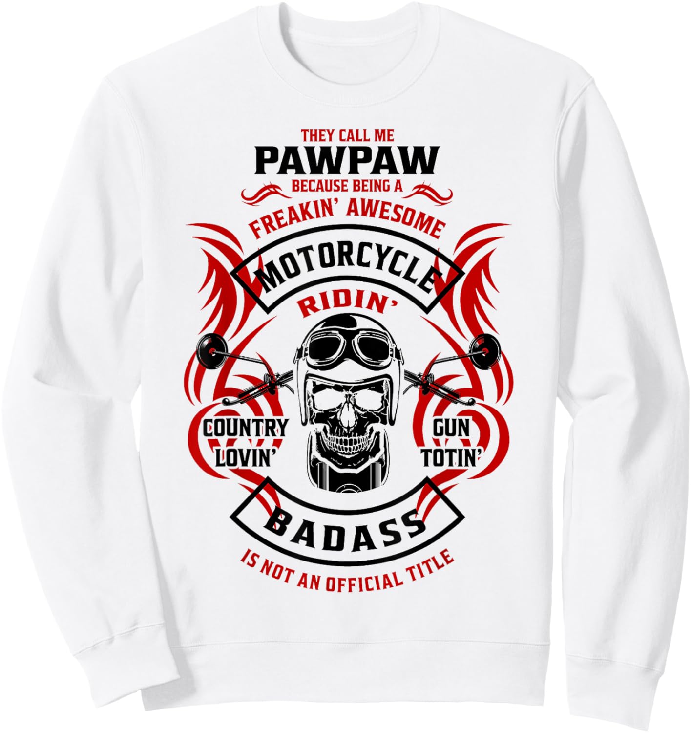 They Call Me PawPaw Because Motorcycle Biker Riding Biking Sweatshirt - Sweatshirt | White