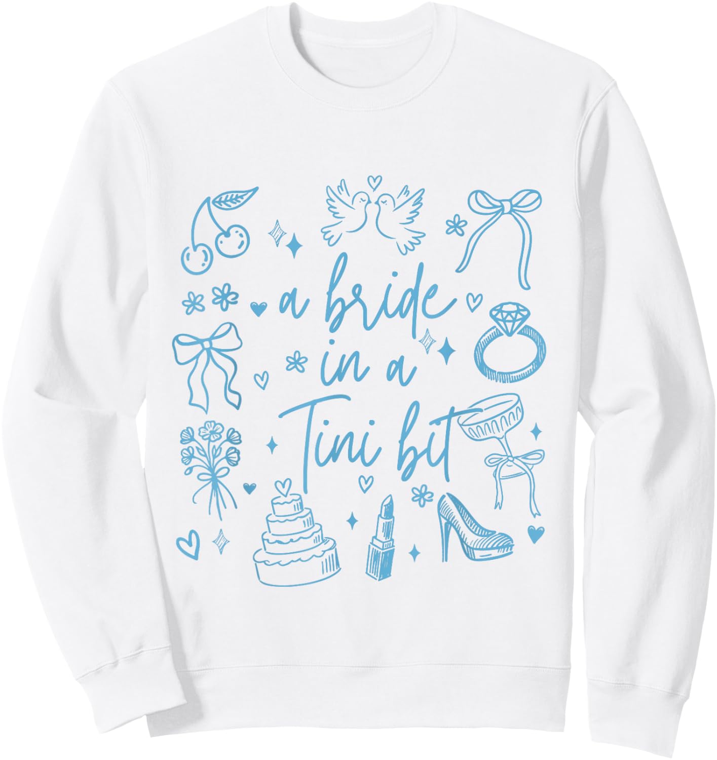 a Bride in a Tiny Bit Bachelorette Party Doodle Art Sweatshirt - Sweatshirt | White