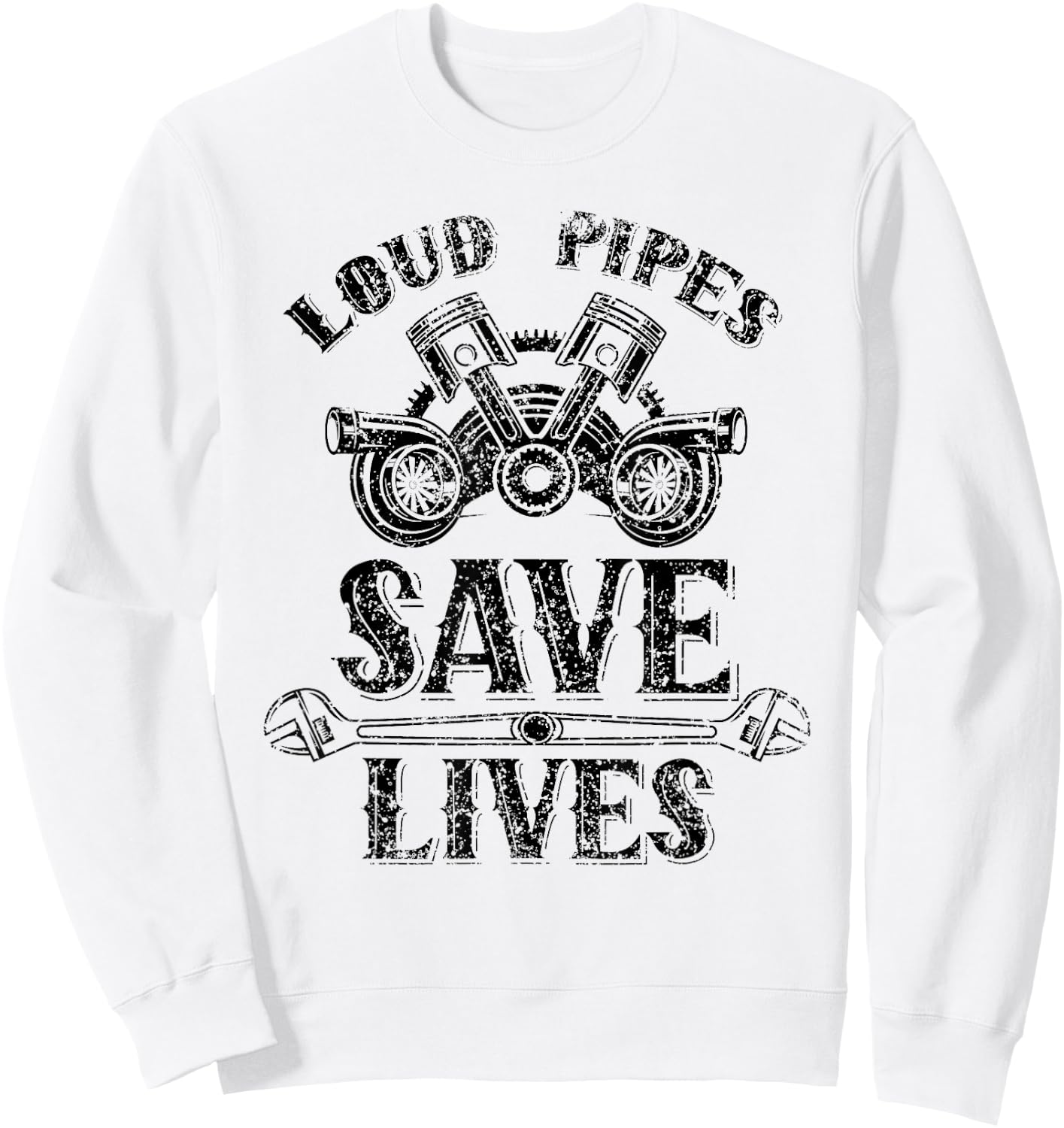 Loud Pipes Save Lives Exhausts Car Garage Tools Mechanic Sweatshirt - Sweatshirt | White