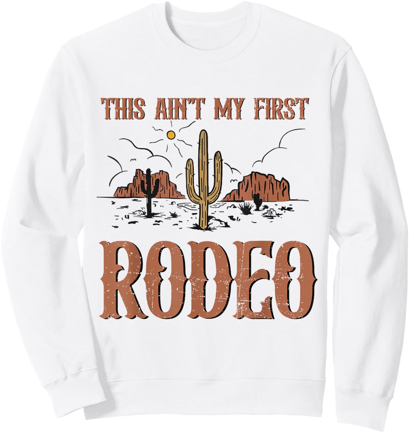 Vintage Retro This Aint My First Rodeo Sweatshirt - Sweatshirt | White