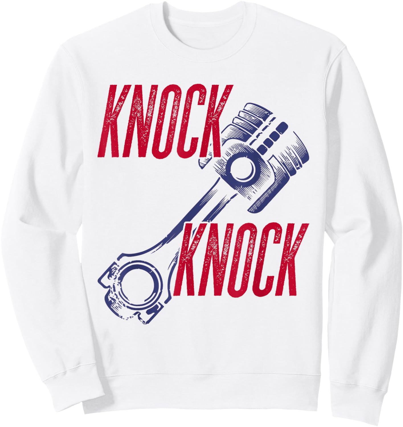 Piston Knock joke - Mechanics pun - engine funny wit Sweatshirt - Sweatshirt | White