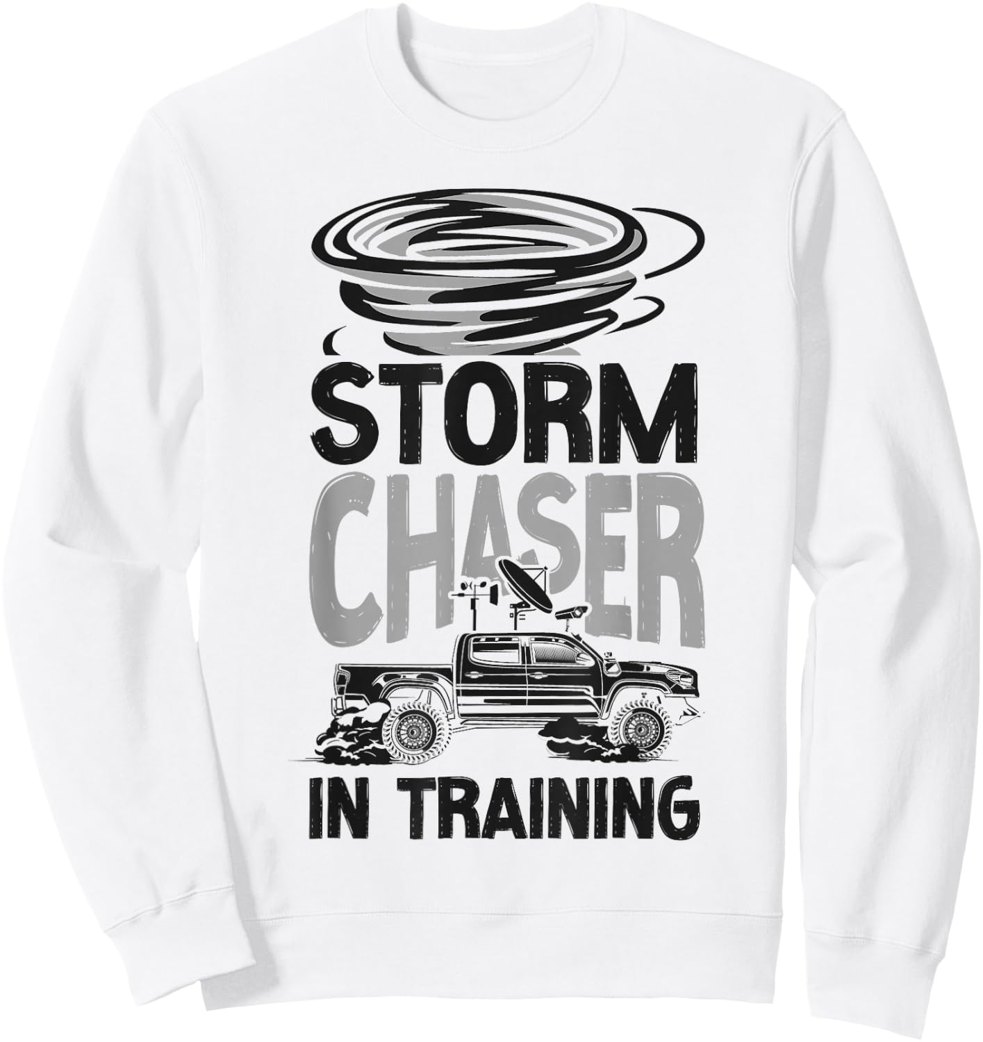 Storm Chaser Hurricane Meteorology Tornado Storm Chaser In Sweatshirt - Sweatshirt | White