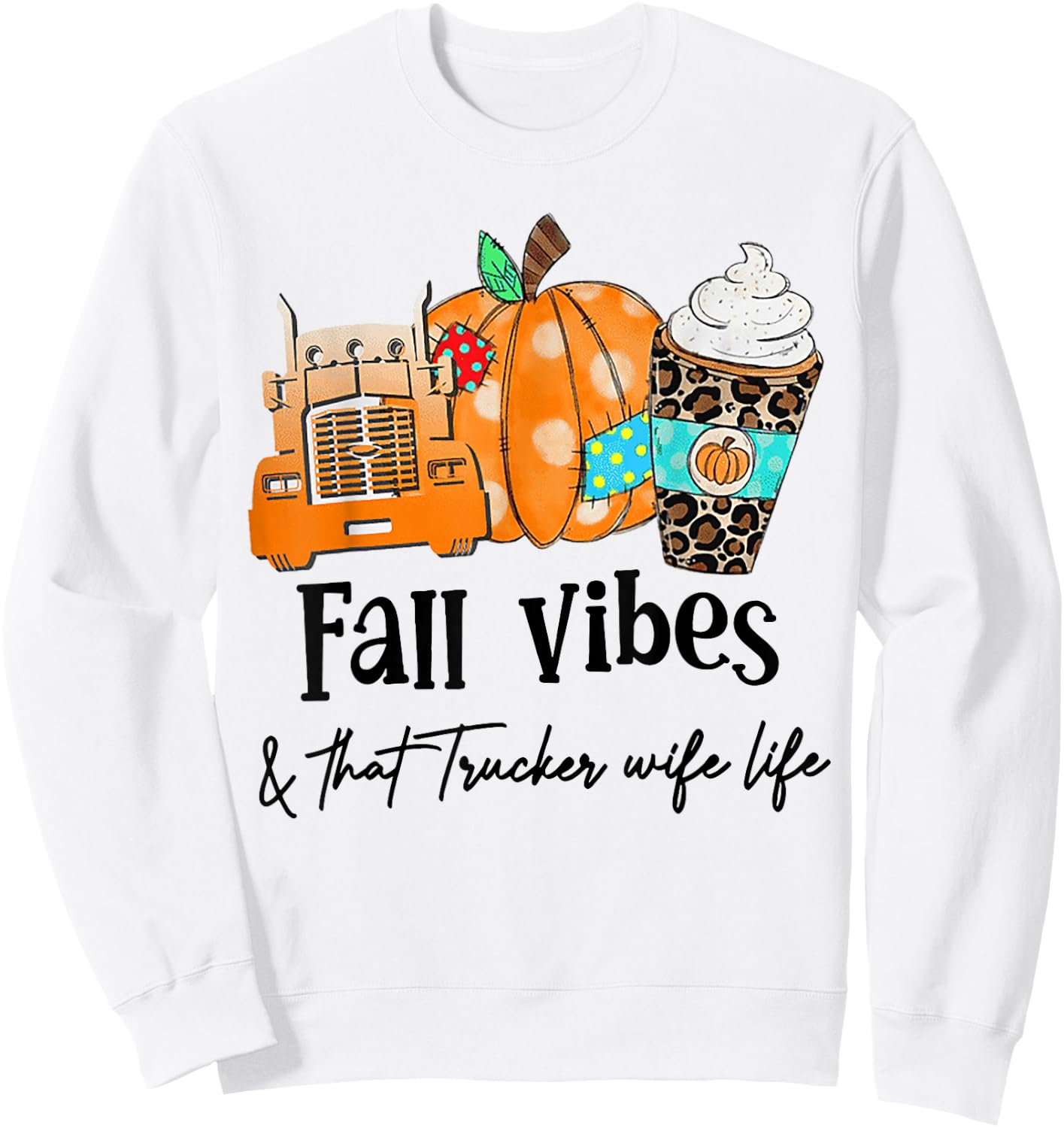 Fall Vibes And That Trucker Wife Life Sweatshirt - Sweatshirt | White
