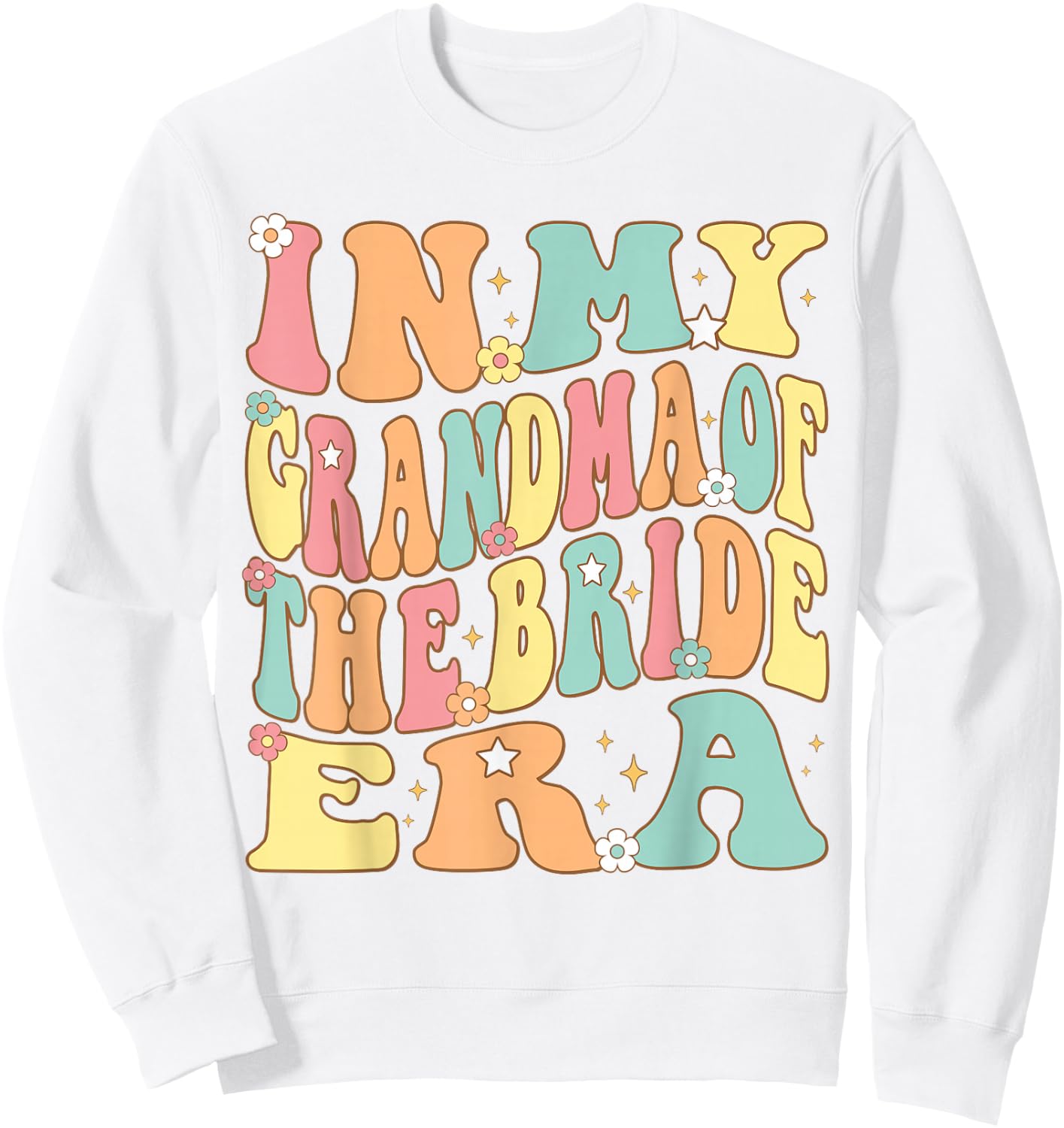 In My Grandma of the Bride Era for Bride Grandmother Groovy Sweatshirt - Sweatshirt | White