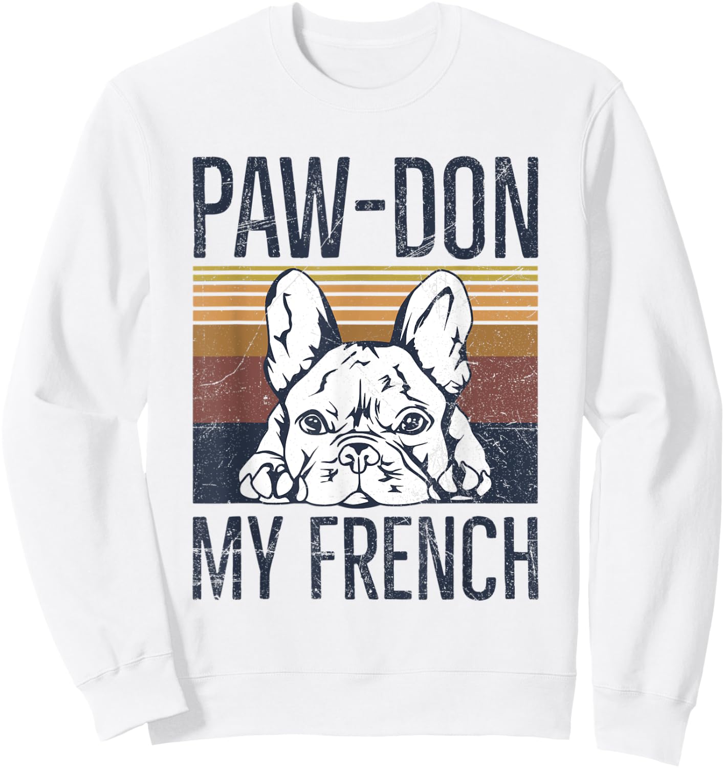 Paw-don my french Pun for a Dog owner Men Women Sweatshirt - Sweatshirt | White