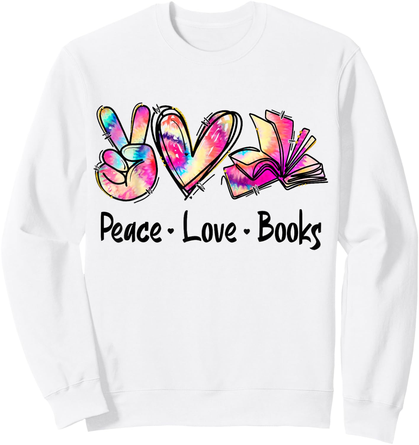 Peace Love Books Librarian Teacher Life Book Library Tie Dye Sweatshirt - Sweatshirt | White