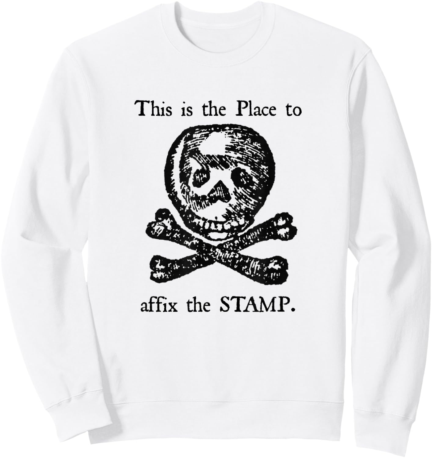 Stamp Act of 1765 Protest US History American Revolution Sweatshirt - Sweatshirt | White