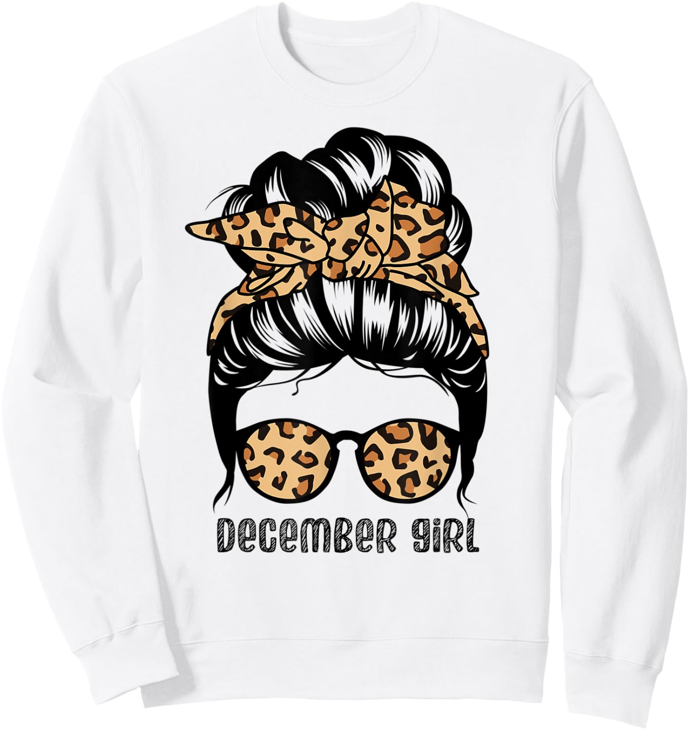 December Girl Messy Bun Hair Funny Birthday Sweatshirt - Sweatshirt | White