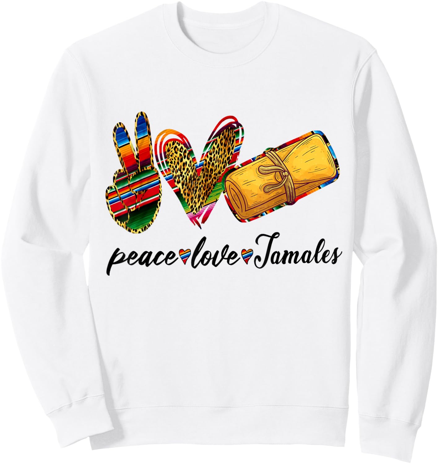 Peace Love Tamales Shirt Tamales Tuesday Mexican Food Lovers Sweatshirt - Sweatshirt | White