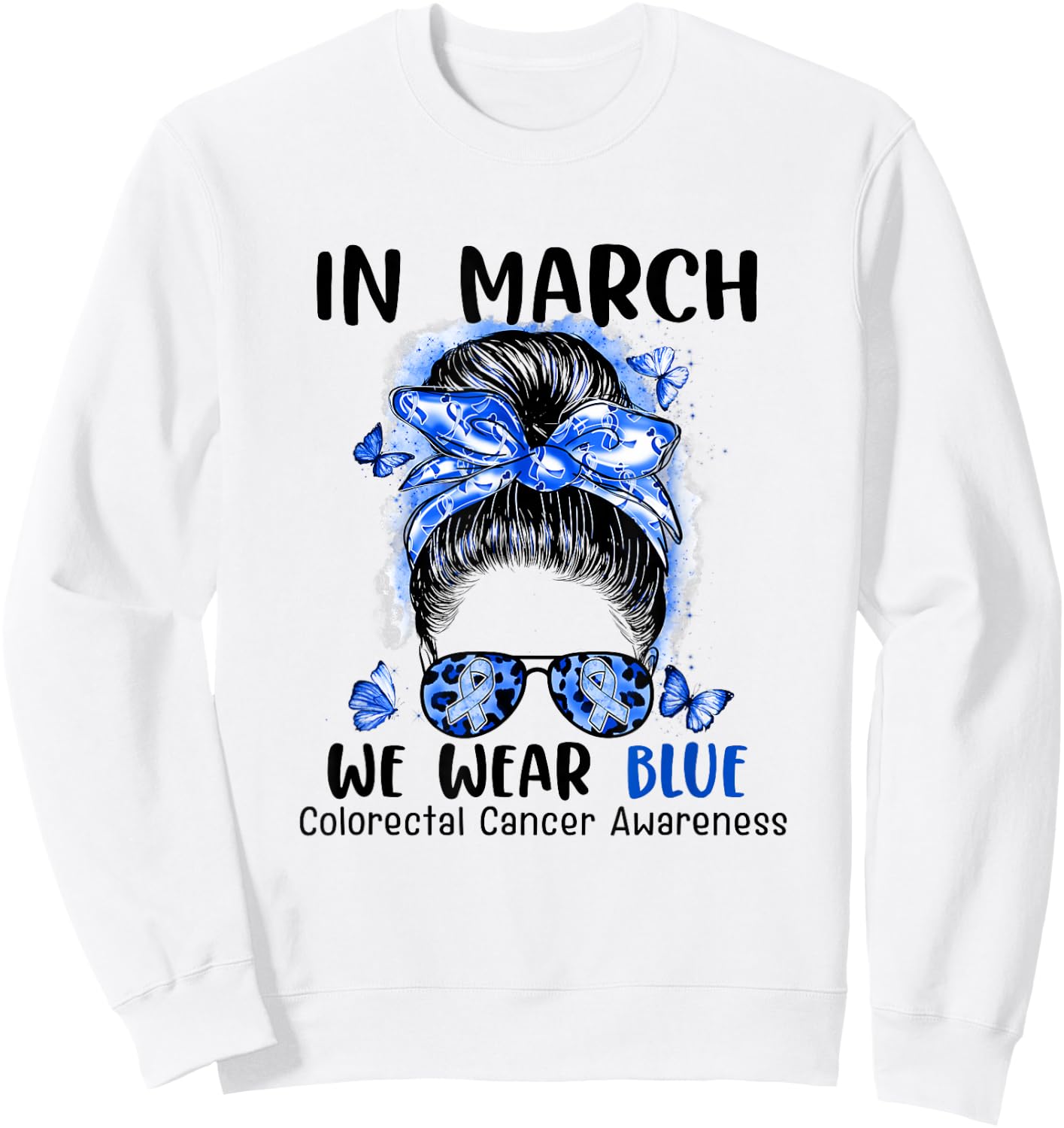 In March We Wear Blue Messy Bun Colorectal Cancer Awareness Sweatshirt - Sweatshirt | White
