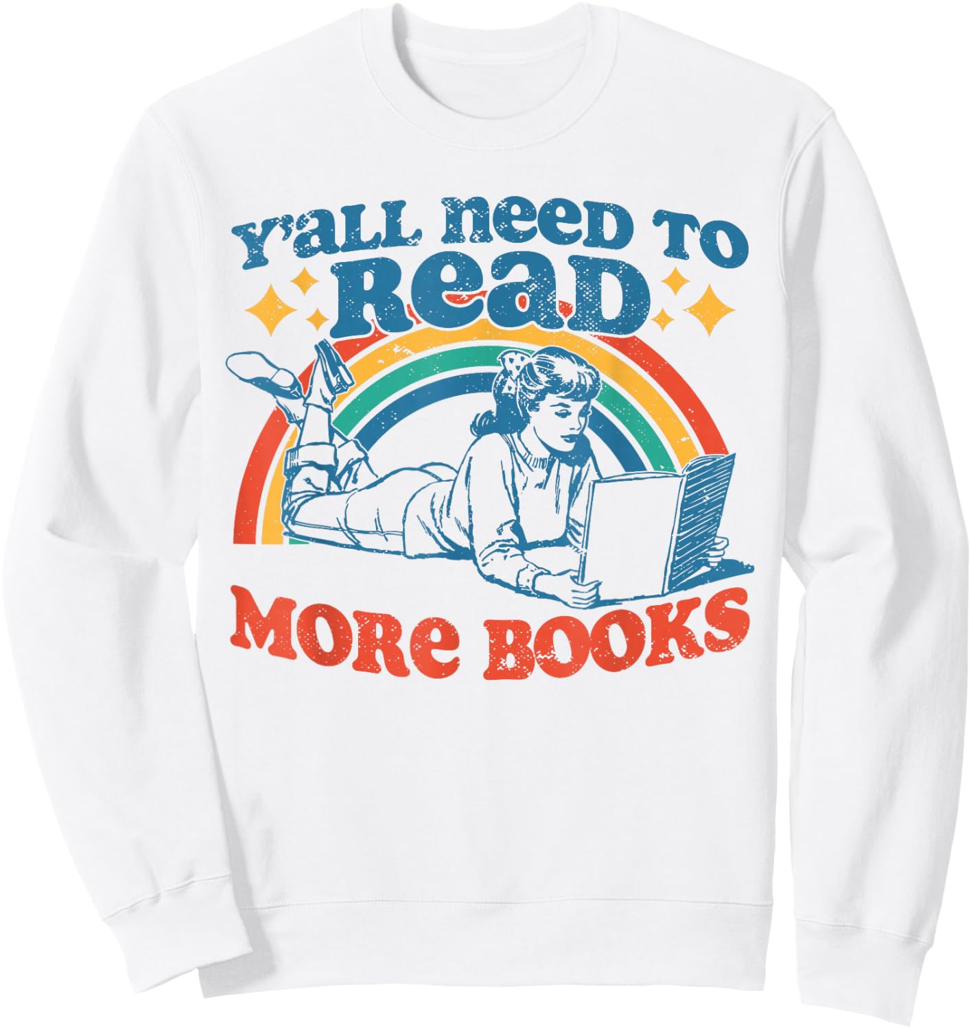 Y'all Need To Read More Books Funny Book Lover Retro Reading Sweatshirt - Sweatshirt | White