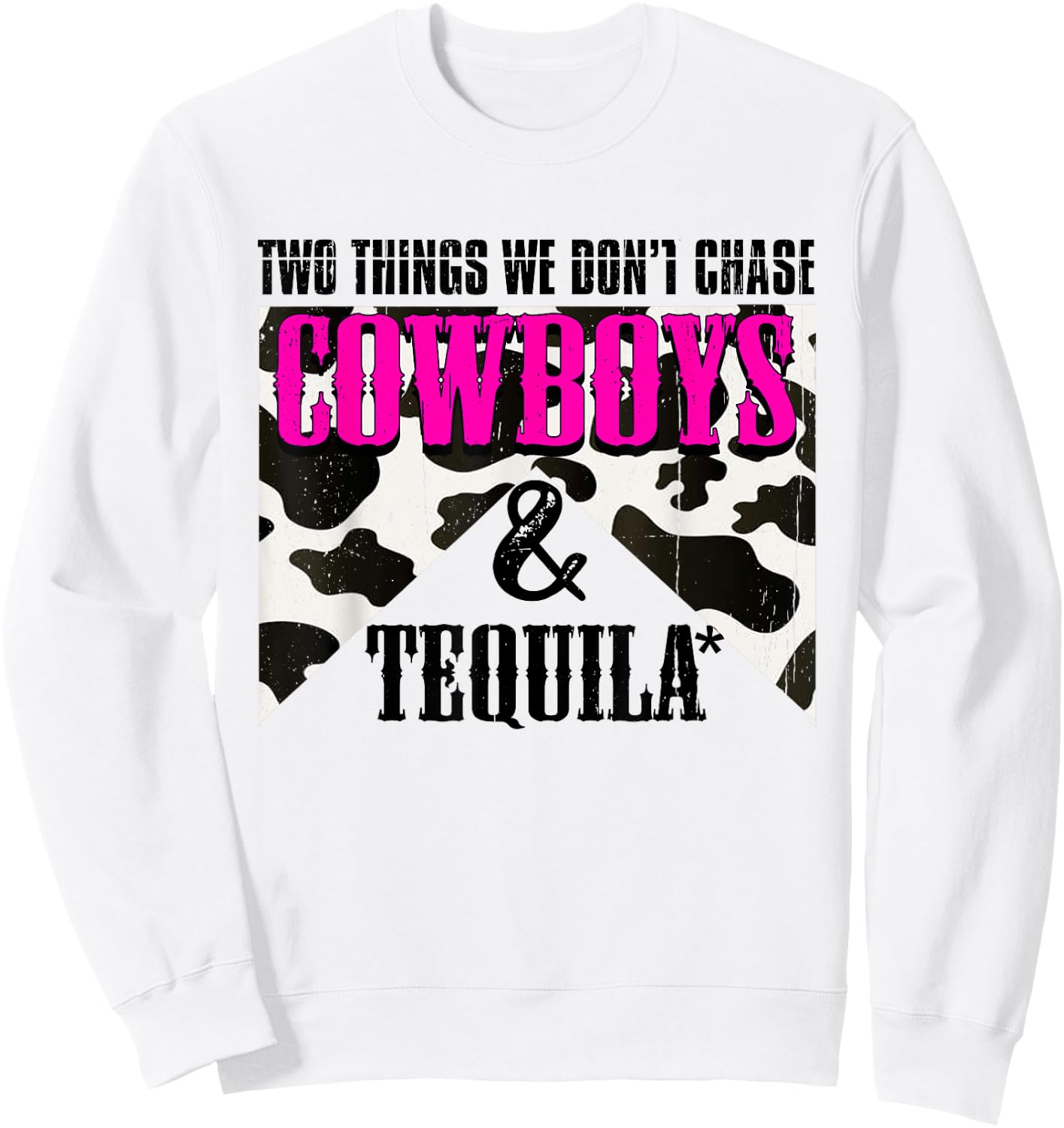 Two Things We Don't Chase Cowboys And Tequila Rodeo Retro Sweatshirt - Sweatshirt | White