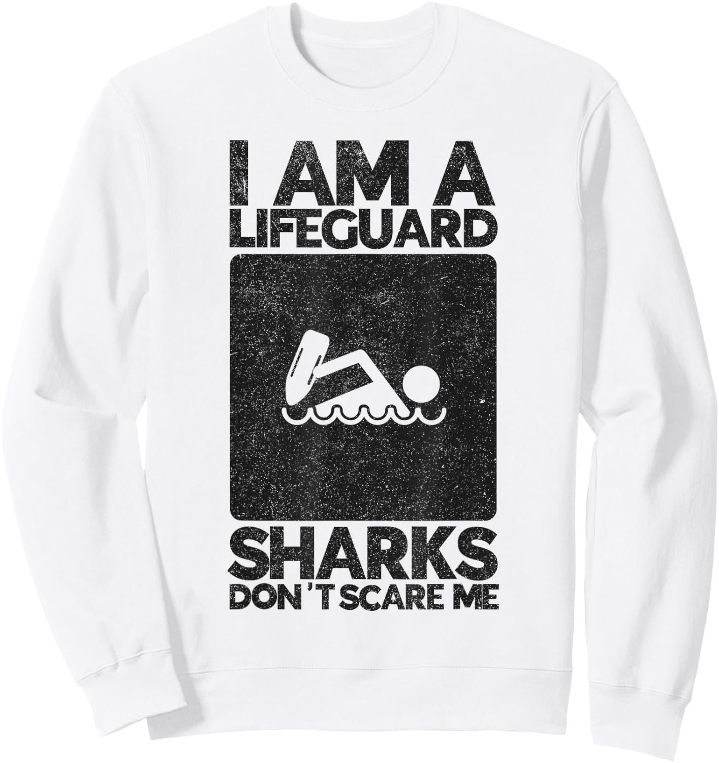 Sharks dont Scare me I am a Lifeguard Beach Instructor Sweatshirt - Sweatshirt | White