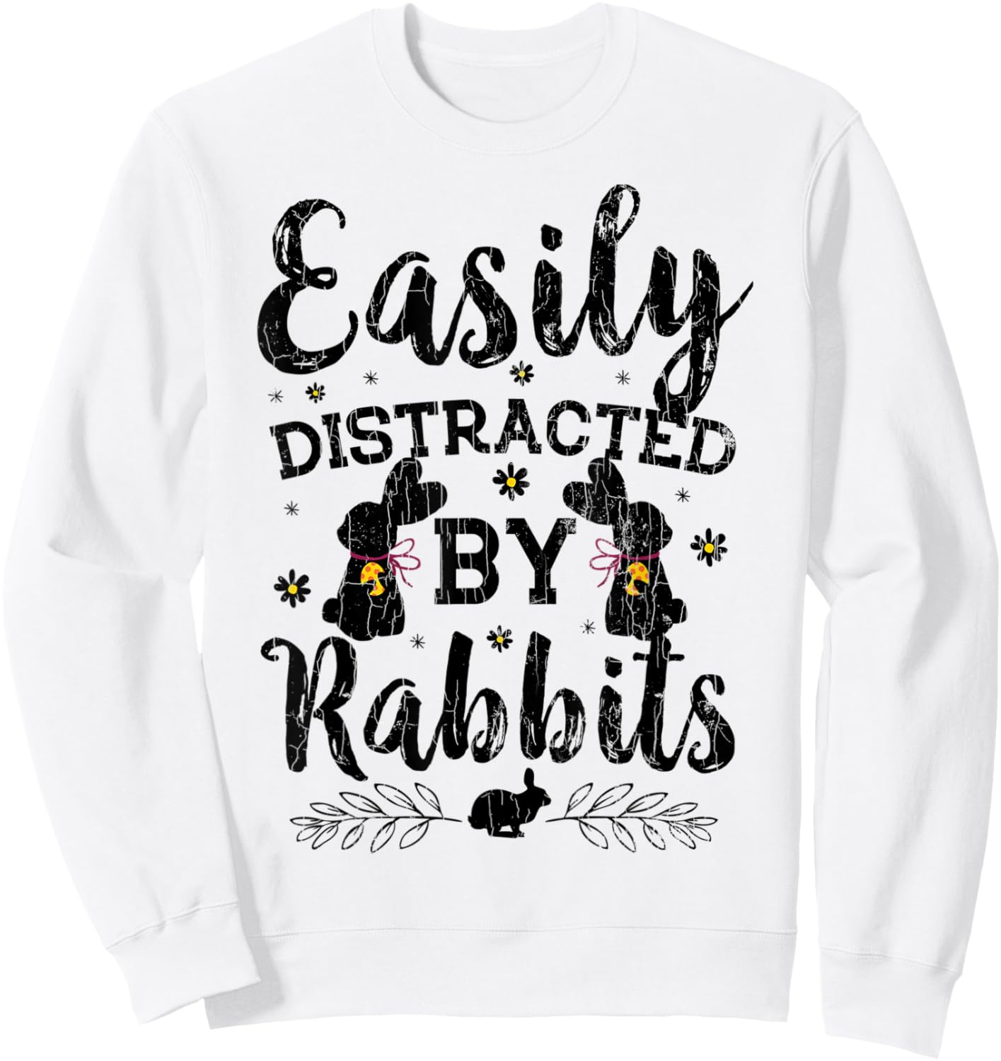 Easily Distracted By Rabbits Funny Graphic Bunny Sweatshirt - Sweatshirt | White