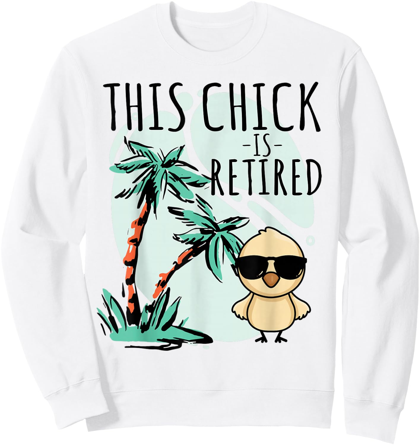 This Chick is retired Women Retirement Sweatshirt - Sweatshirt | White