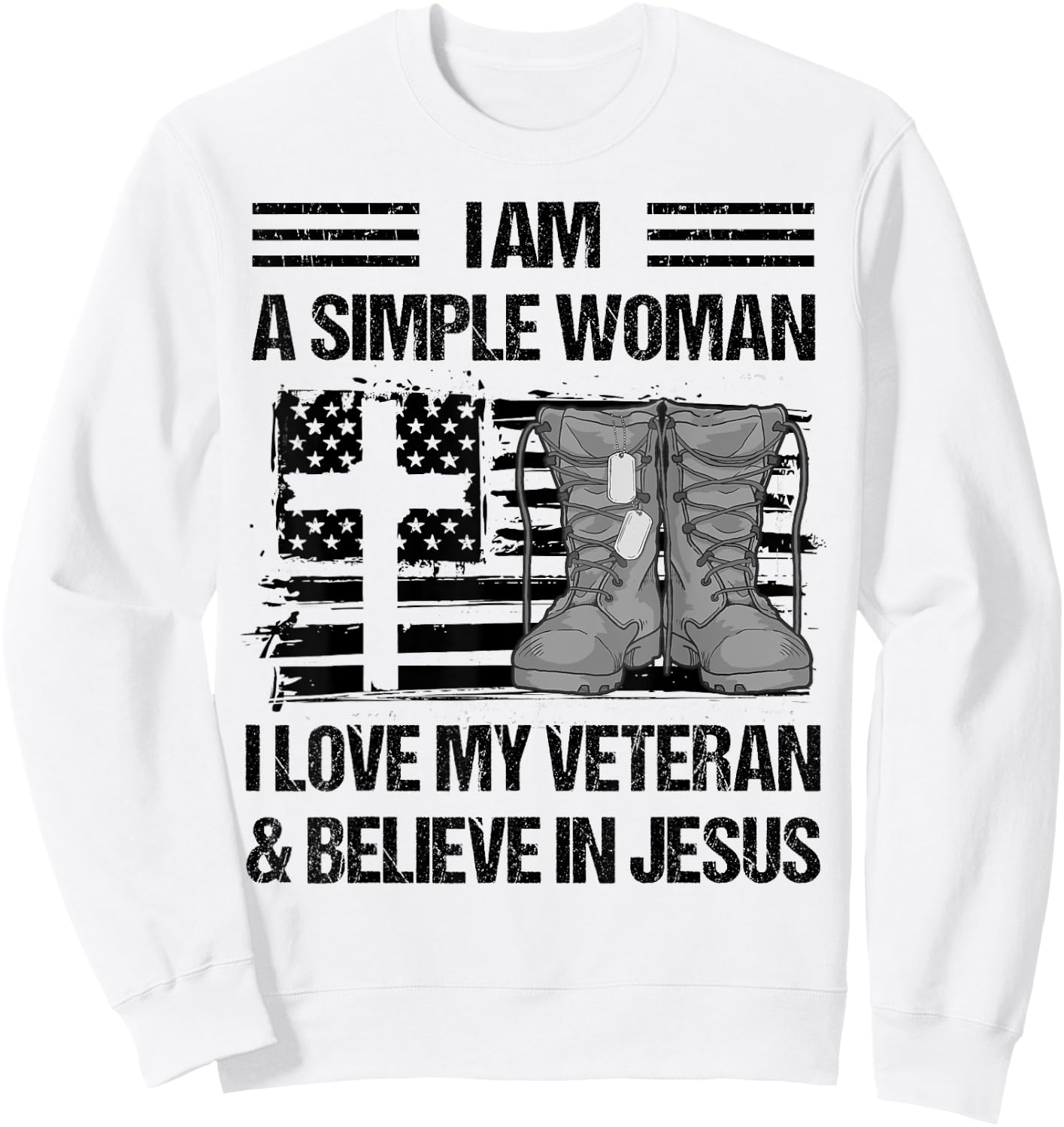 I Am A Simple Woman I Love My Veteran And Believe In Jesus Sweatshirt - Sweatshirt | White