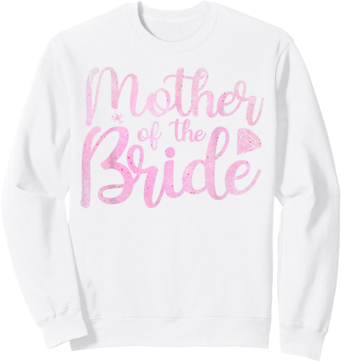 Mother Of The Bride Mom Bride Party Bridal Shower Bride Sweatshirt - Sweatshirt | White