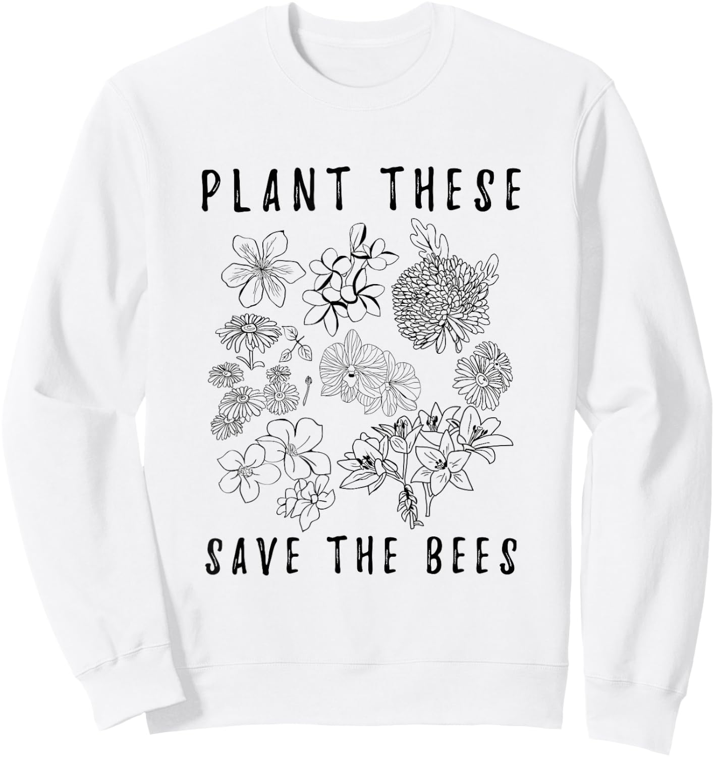 Plant These Save The Bees - Environment Flower Save The Bees Sweatshirt - Sweatshirt | White