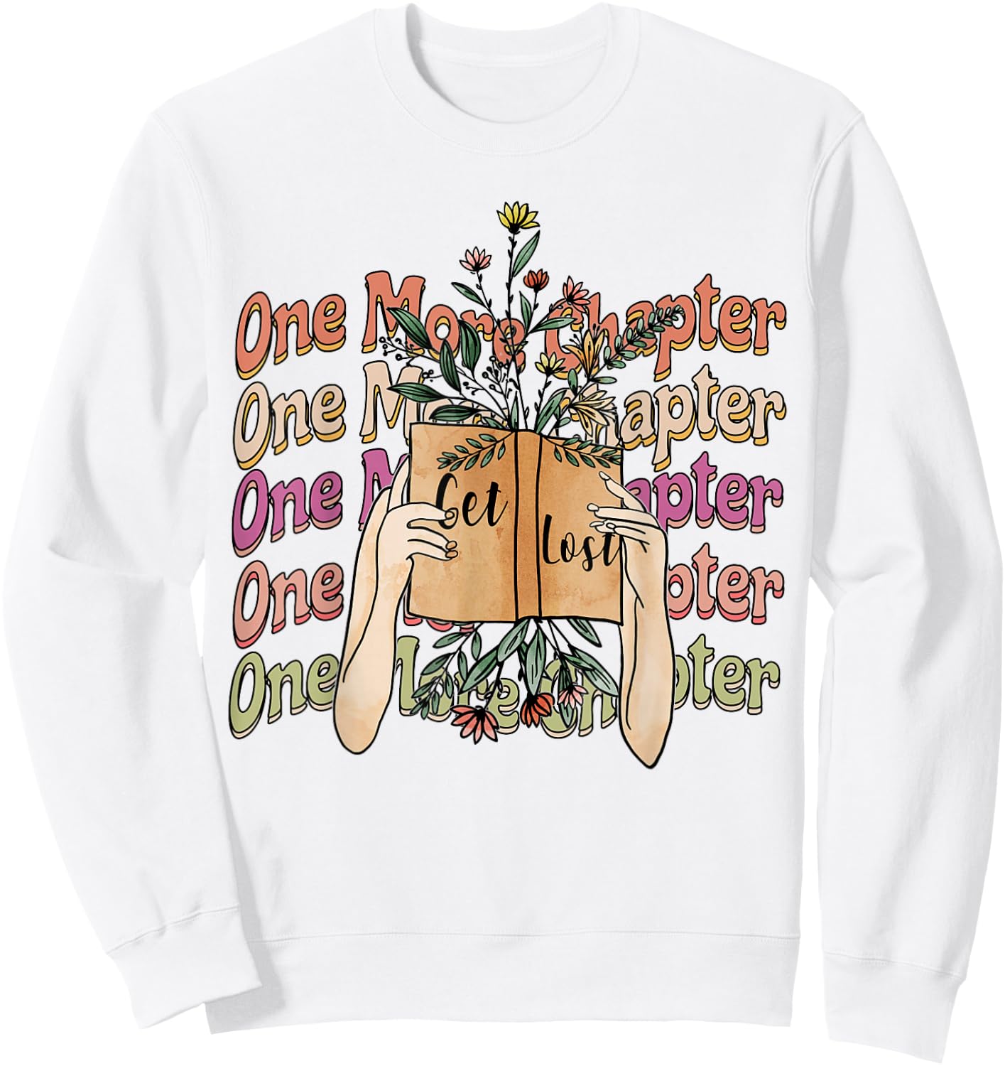 Just One More Chapter Bookworm Book Lover Nerd Reading Gift Sweatshirt - Sweatshirt | White