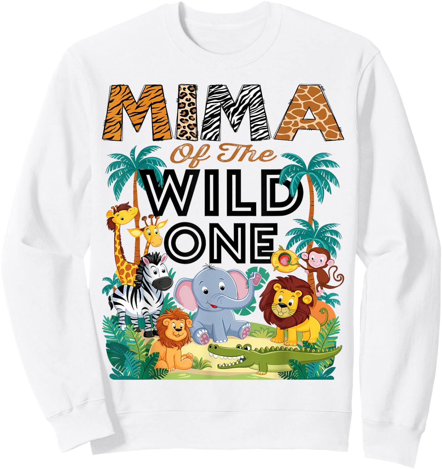 Mima Of The Wild One Safari Zoo Animal Birthday Party Sweatshirt - Sweatshirt | White