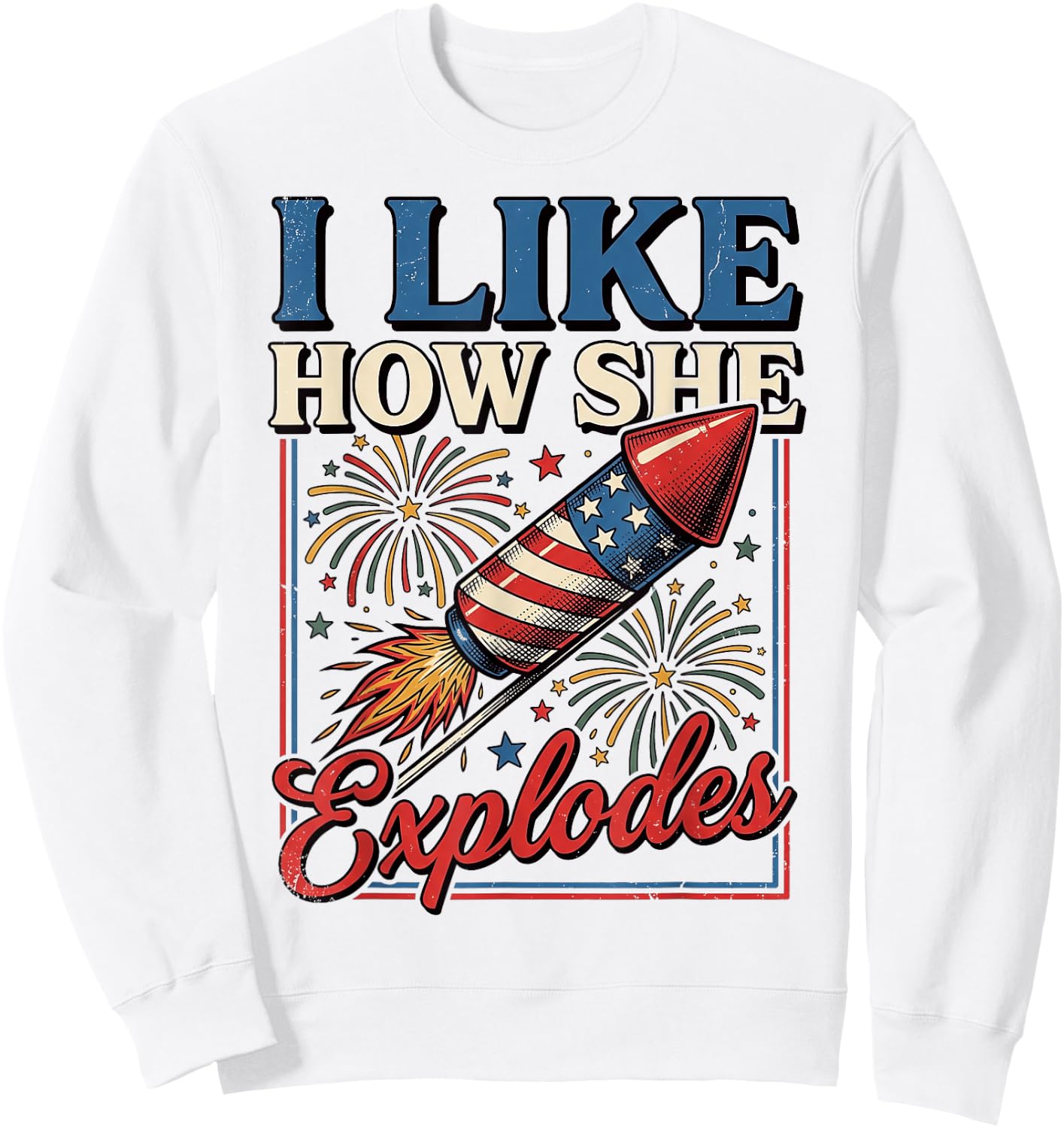 I Like How She Explodes 4th of July Couples Men Sweatshirt - Sweatshirt | White